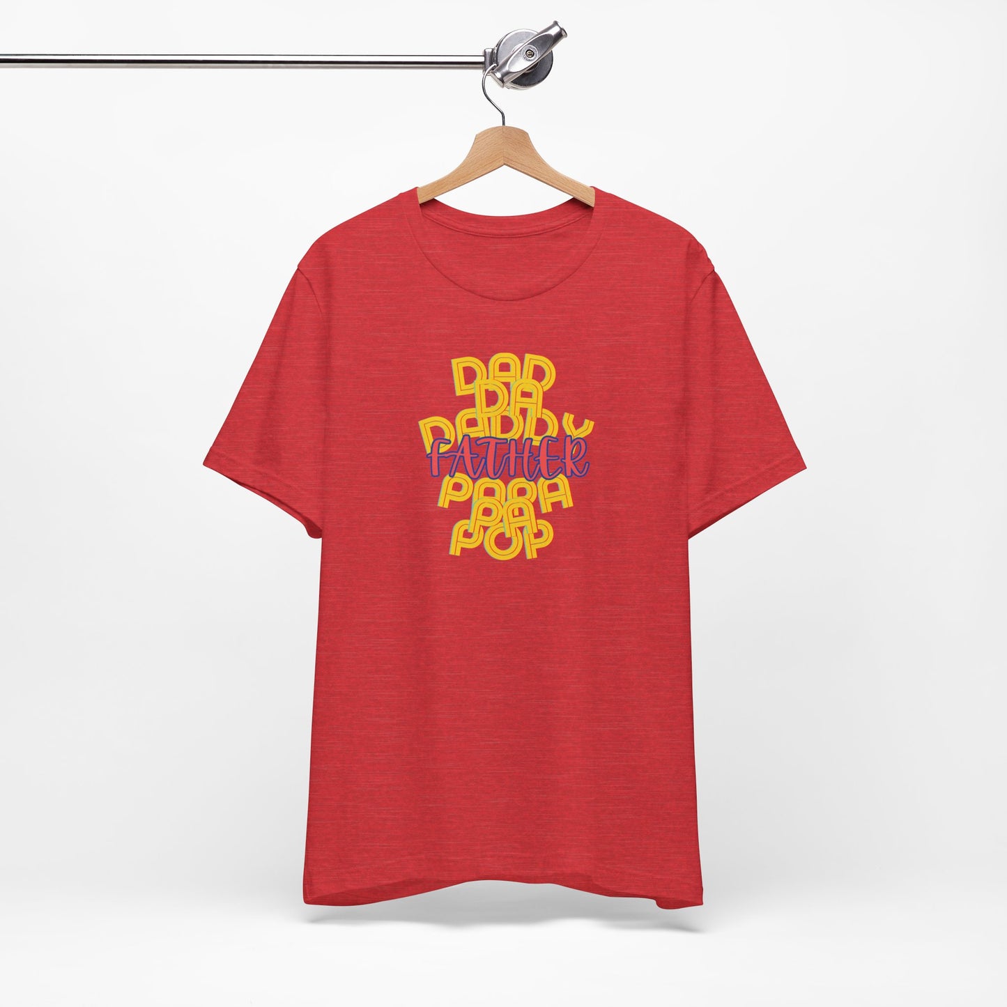 Father Unisex Tee - Dad Da Daddy Pop Pa Papa, Fathers Day Gifts