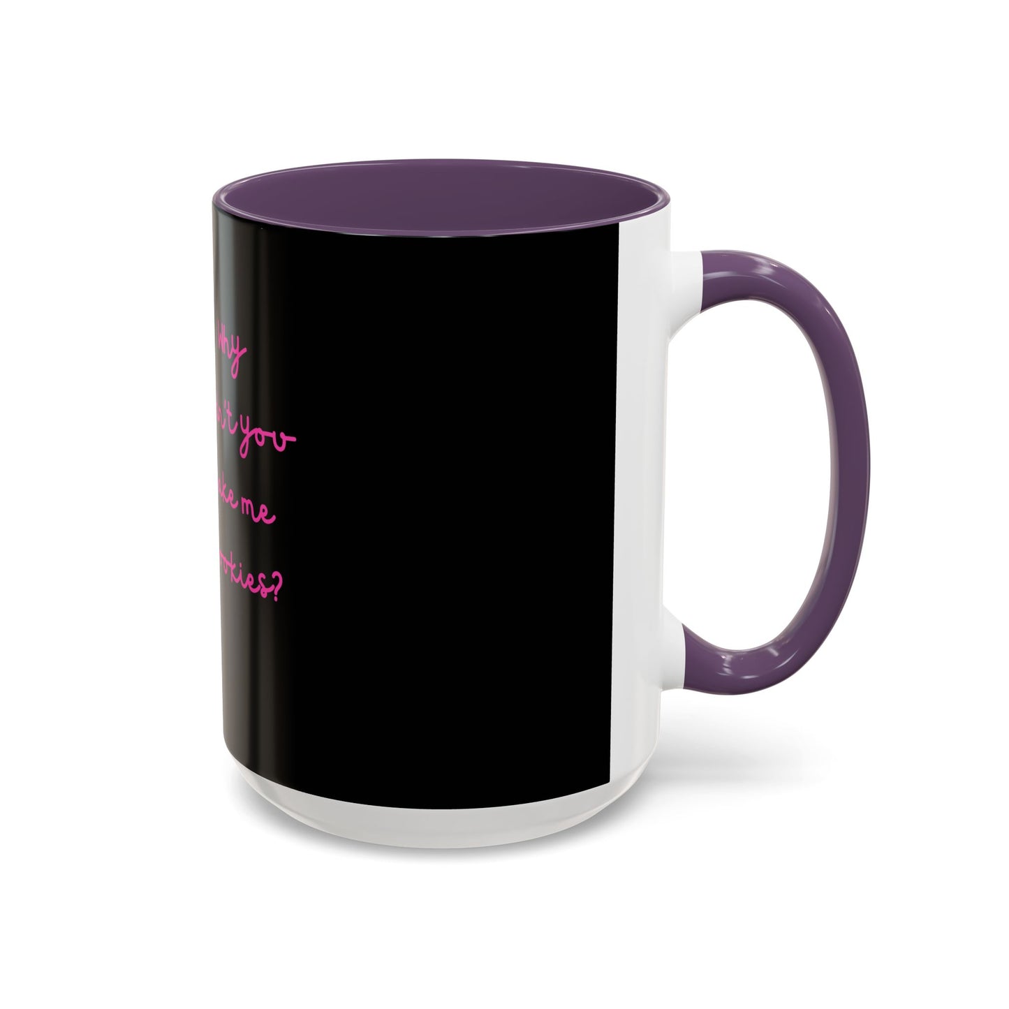 Why Didnt You Bake Me Cookies Coffee Mug, Gender Neutral, All Ages, Under 20 Bucks, Funny, Silly, Ceramic, BPA-Free, Gift, Men, Women, Kids