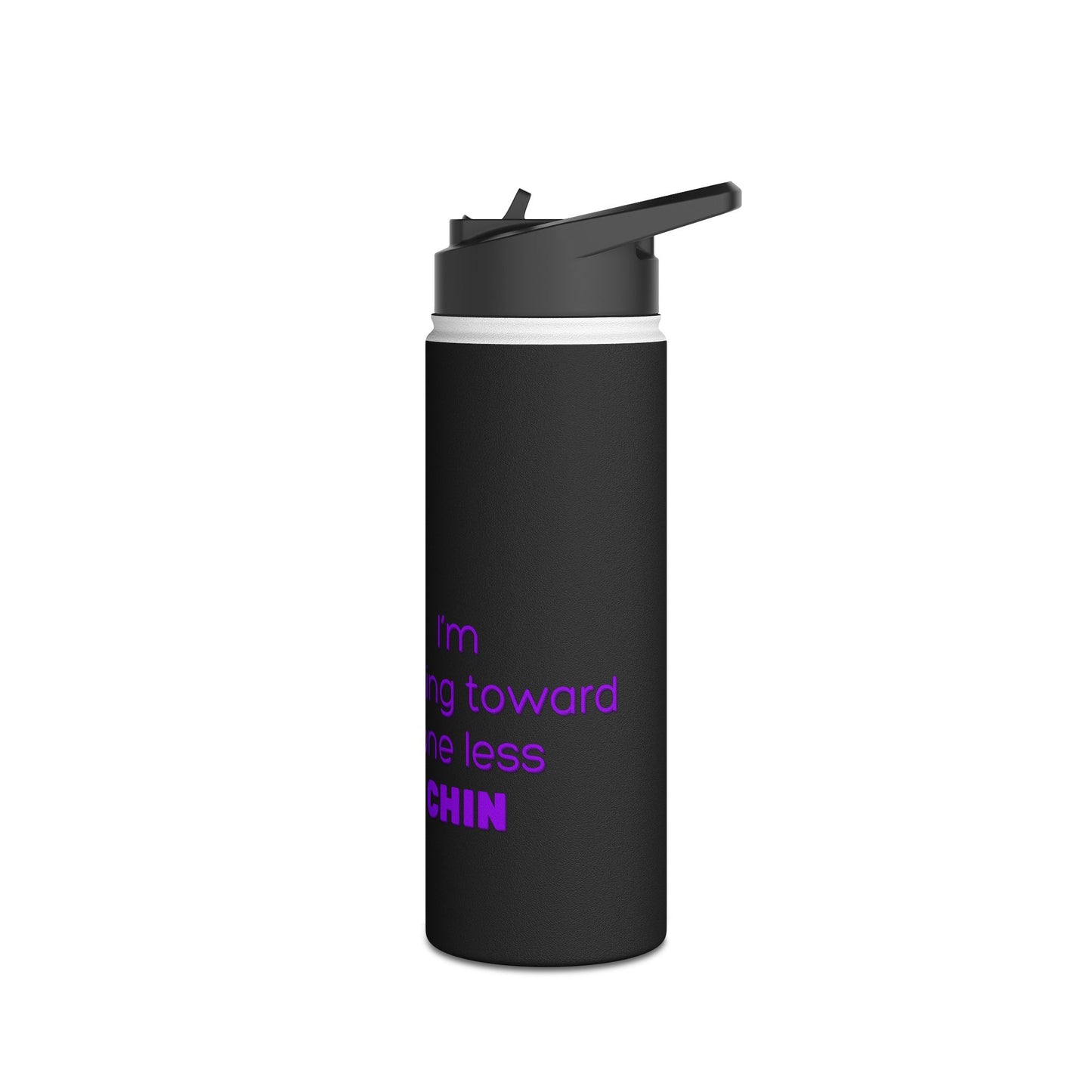Im Working Toward One Less Chin Stainless Steel Water Bottle, Funny, Exercise, Aging, Eco Friendly, Gender Neutral, Men, Women, Gifts