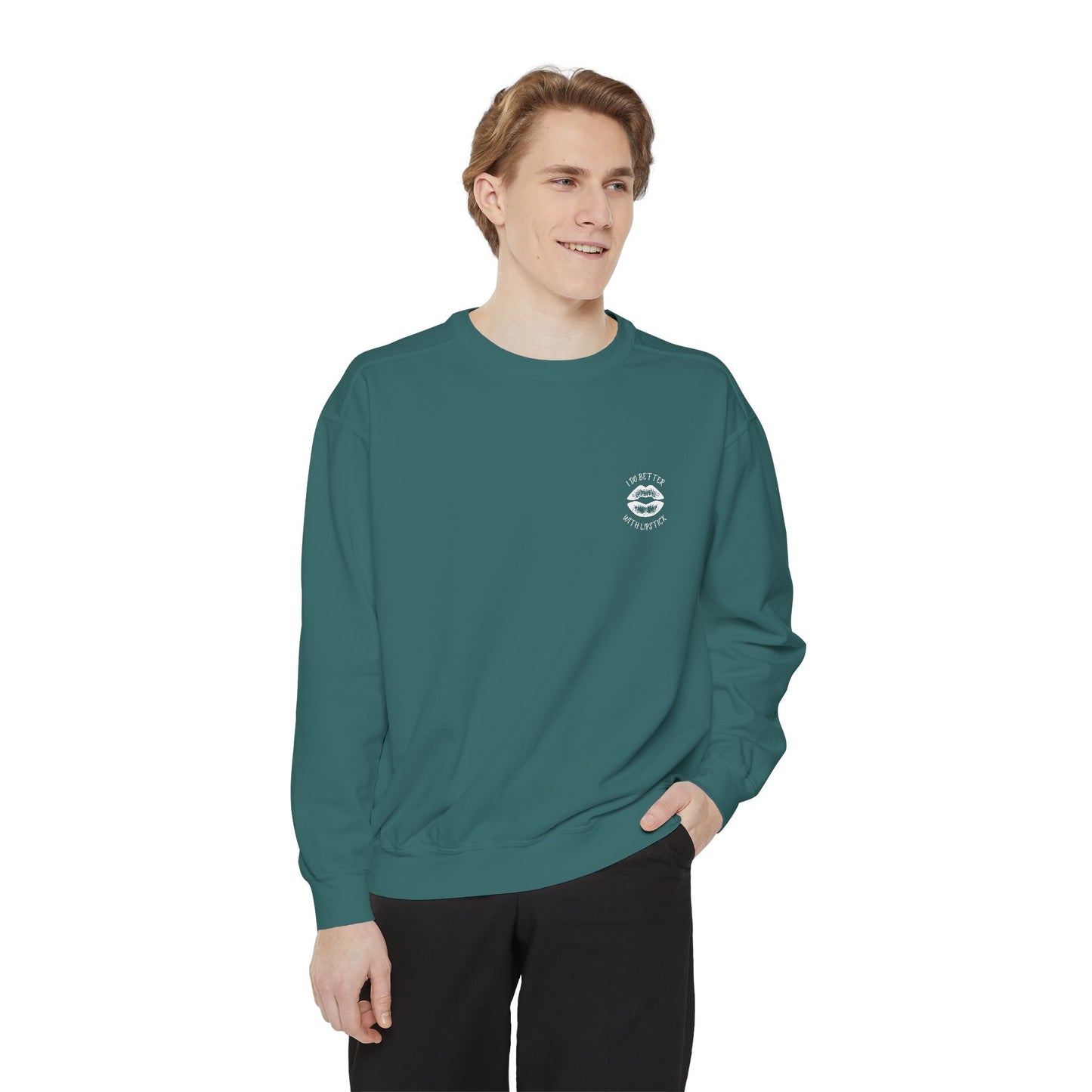 I Do Better With Lipstick Empowered Glamorous Unisex Sweatshirt - Gift