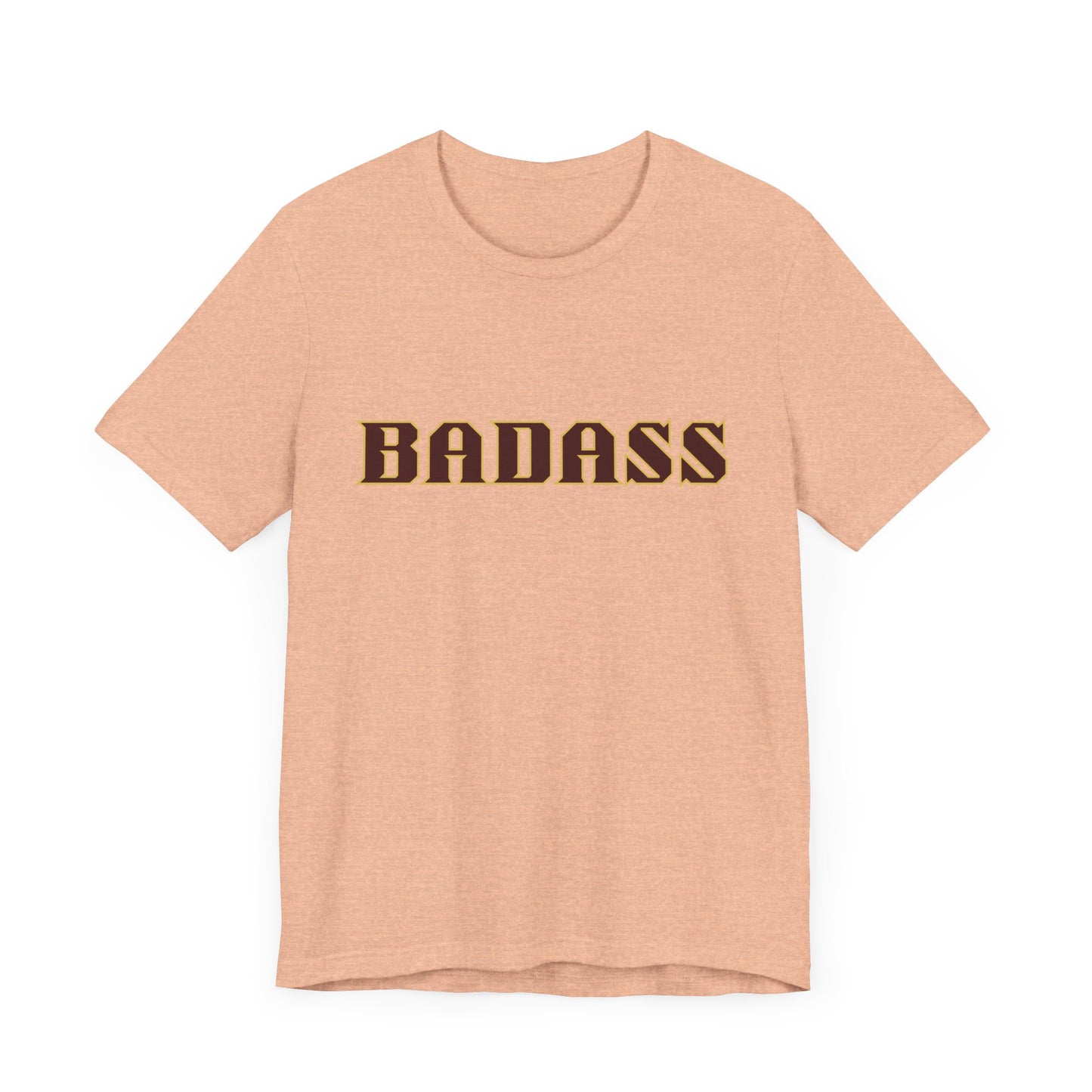 Badass Unisex Tee - Bold Gender Neutral Funny Attitude Shirt