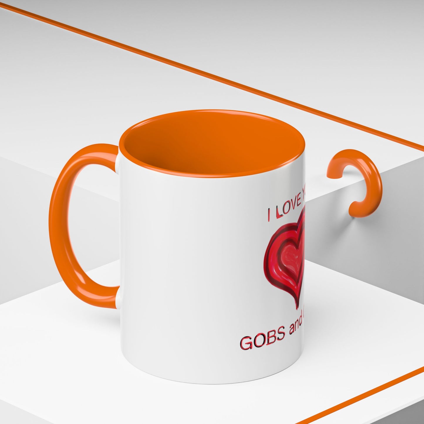 Coffee Mug - Heart I Love You Gobs and Gobs - Romantic Valentine's Day Tea Cup - Family Love