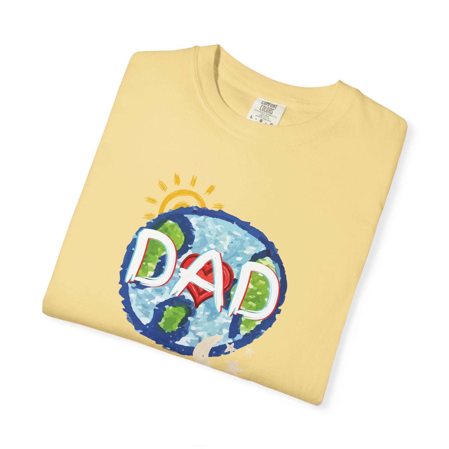 DAD Unisex Garment-Dyed T-shirt - Whole World, Sun, Moon & Stars, Heart - Fathers Day Gift