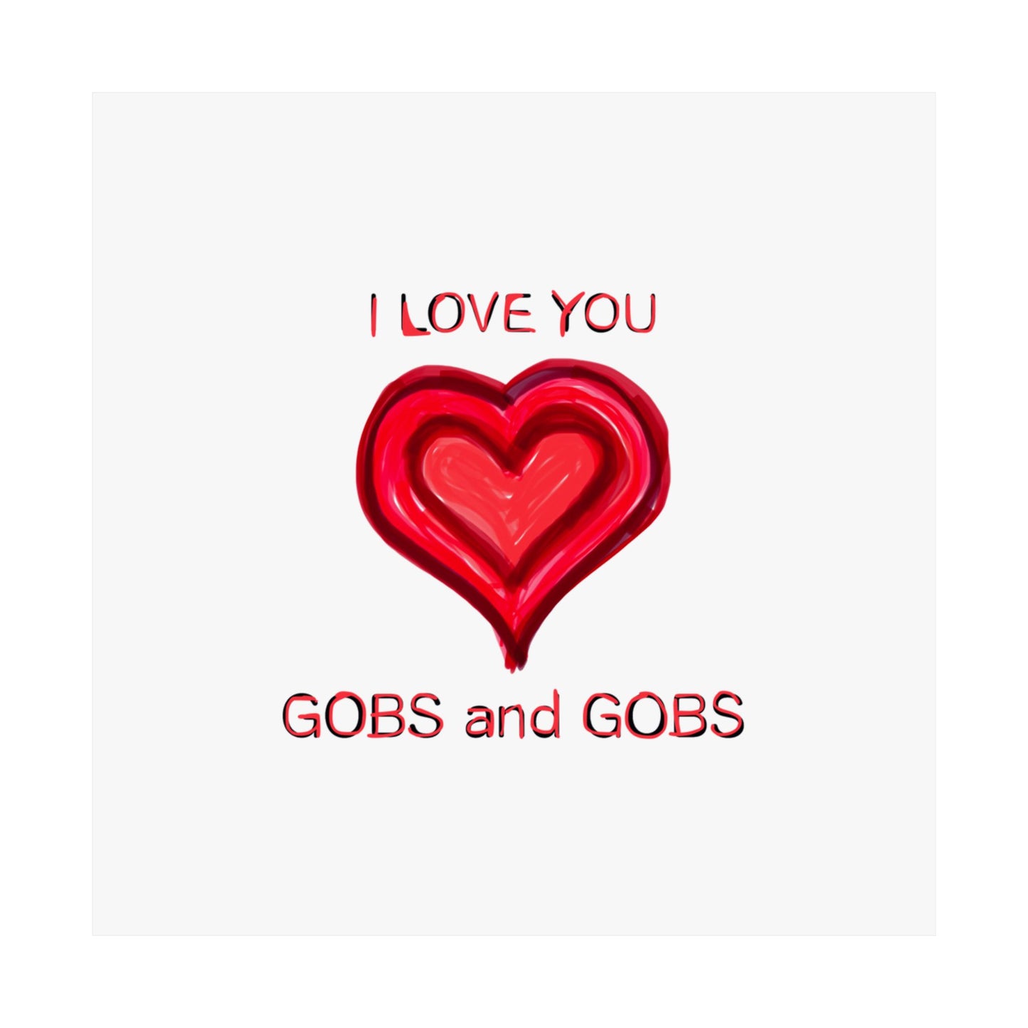 Heart I Love You Gobs and Gobs Matte Vertical Poster Wall Art, Framable Love Print, Romantic Home Decor Gift for Anniversary, Valentine's