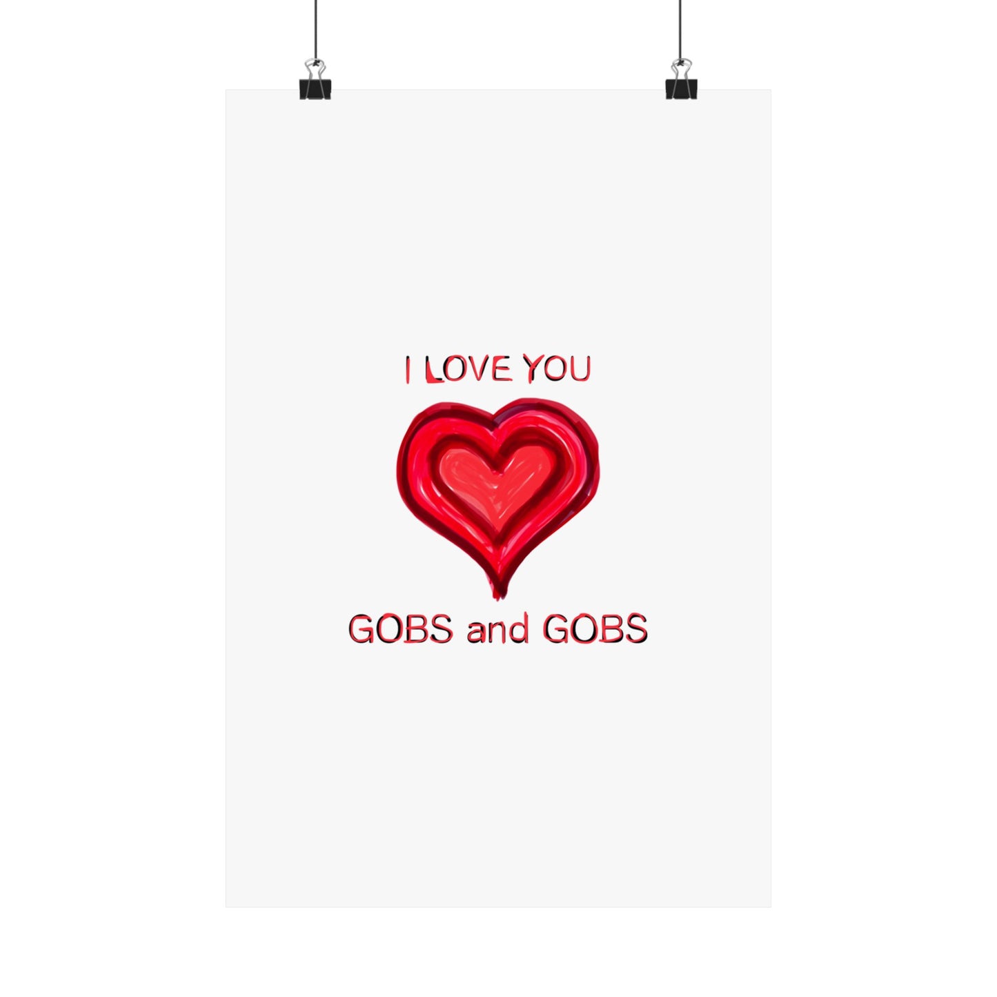 Heart I Love You Gobs and Gobs Matte Vertical Poster Wall Art, Framable Love Print, Romantic Home Decor Gift for Anniversary, Valentine's