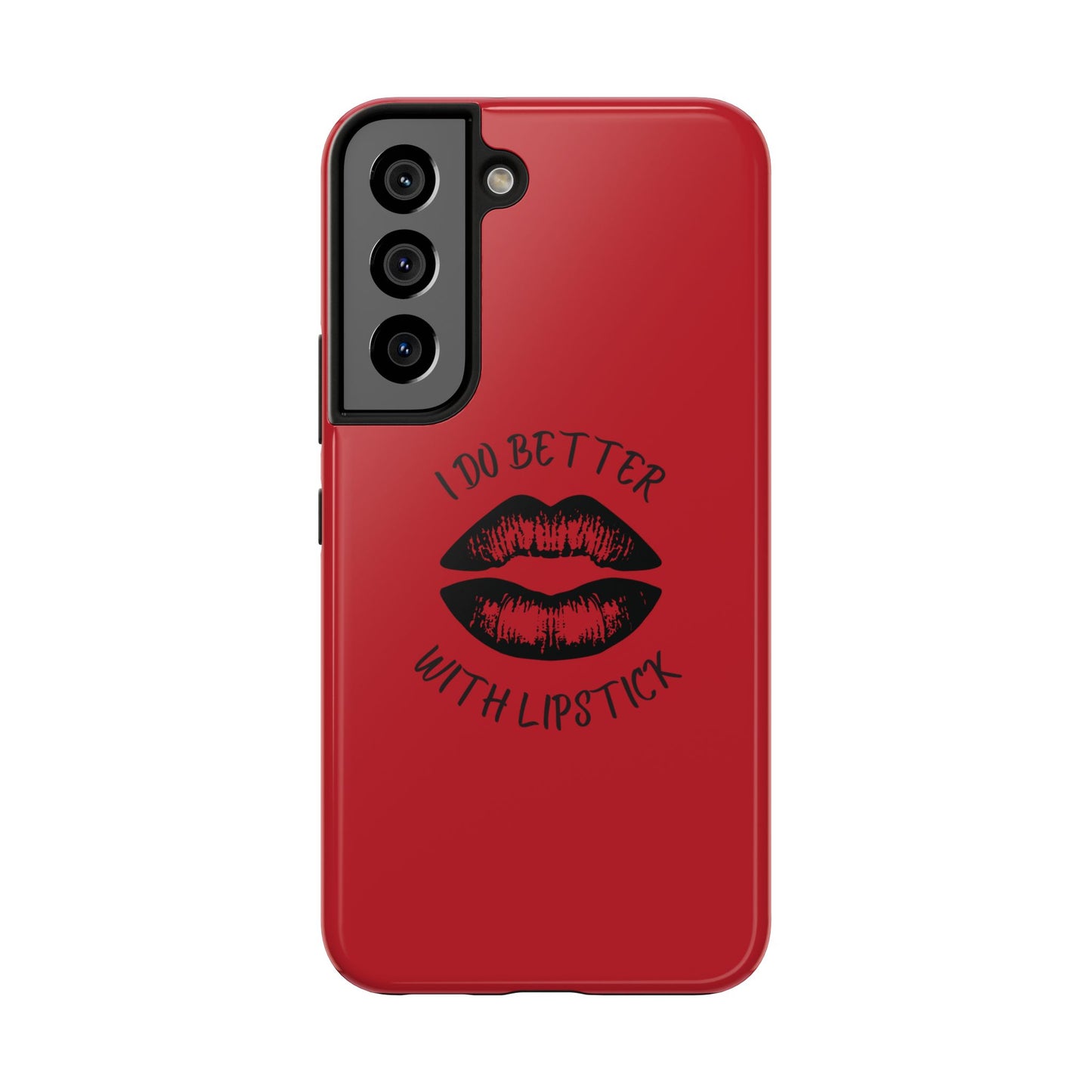 Red I Do Better With Lipstick Tough Phone Cases, Protective Phone Covers, Personalized Cell Phone Accessories, Stylish Phone Protectors