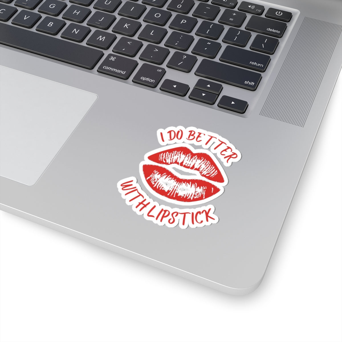 Red "I Do Better With Lipstick" Kiss-Cut Sticker