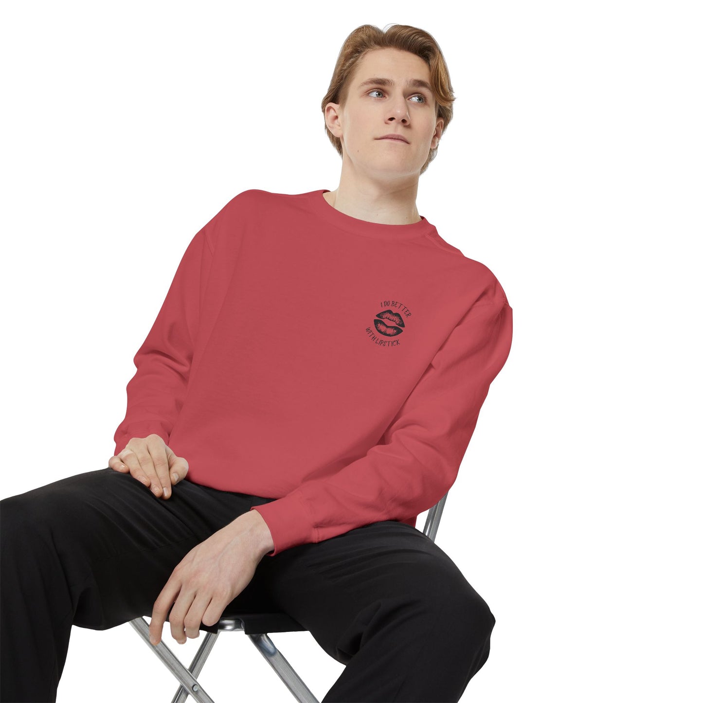 I Do Better With Lipstick Empowered Glamorous Unisex Sweatshirt - Gift
