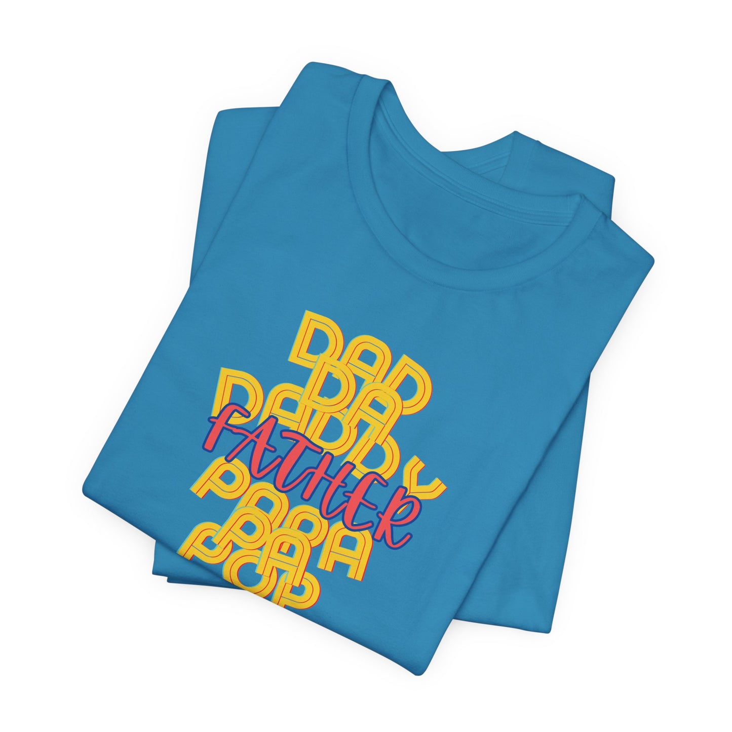 Father Unisex Tee - Dad Da Daddy Pop Pa Papa, Fathers Day Gifts