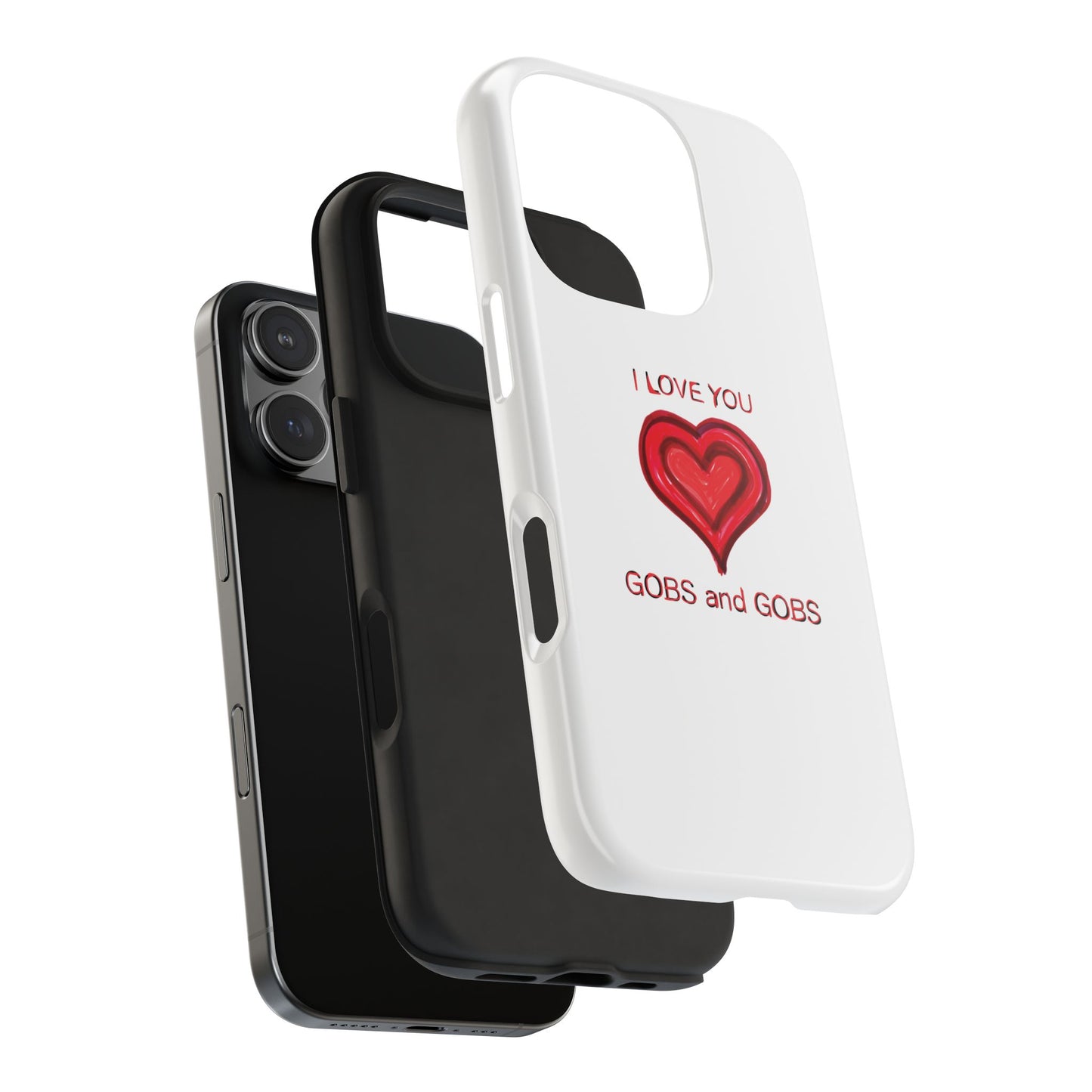 Heartfelt I Love You Gobs and Gobs Tough Phone Cases, iPhone & Samsung Cases, Wireless Charging, Gender Neutral Gifts, Valentines, Christmas