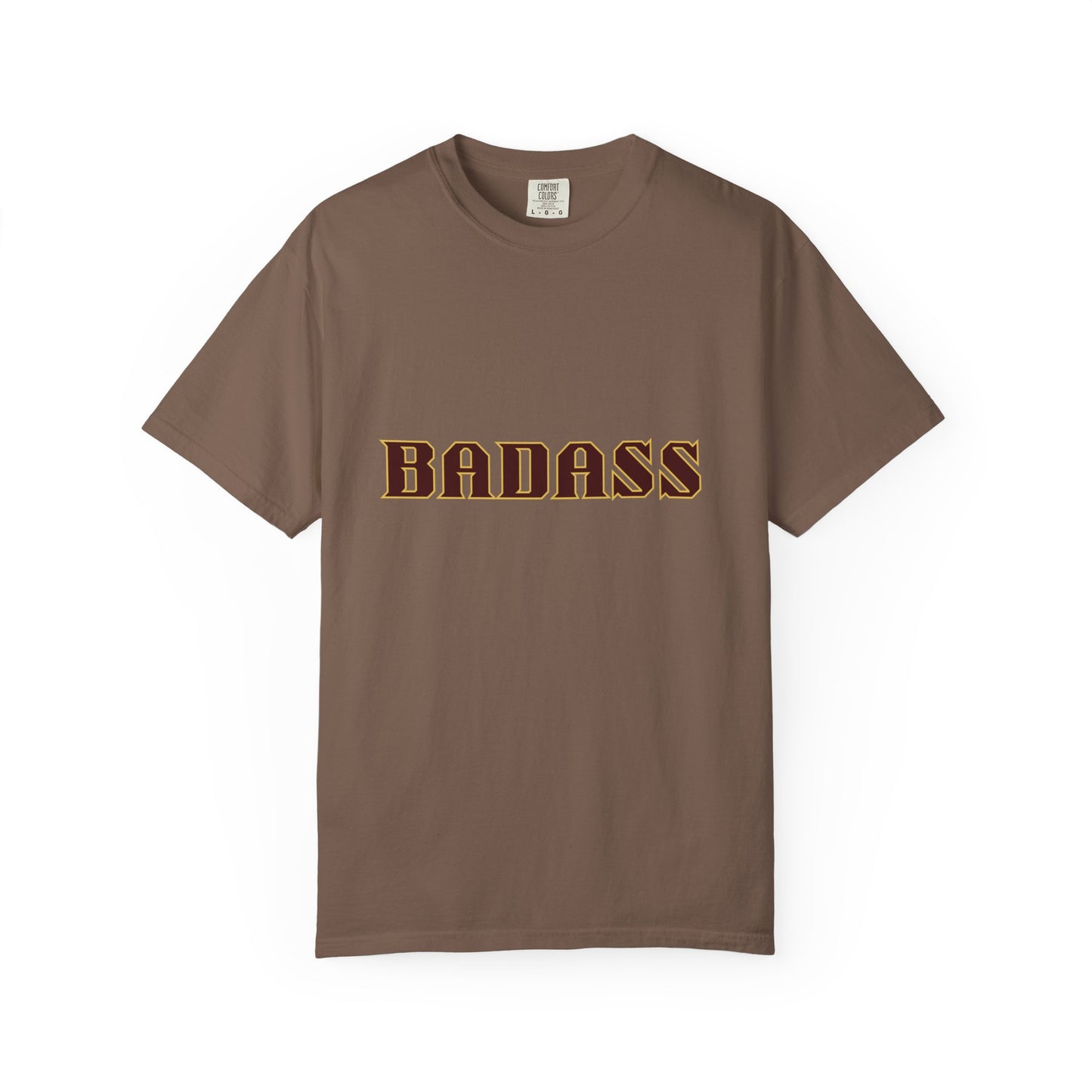 Badass Unisex Garment-Dyed T-shirt, strong, bold, confident, empowered, attitude, gender neutral, casual, relaxed, soft, preshrunk cotton