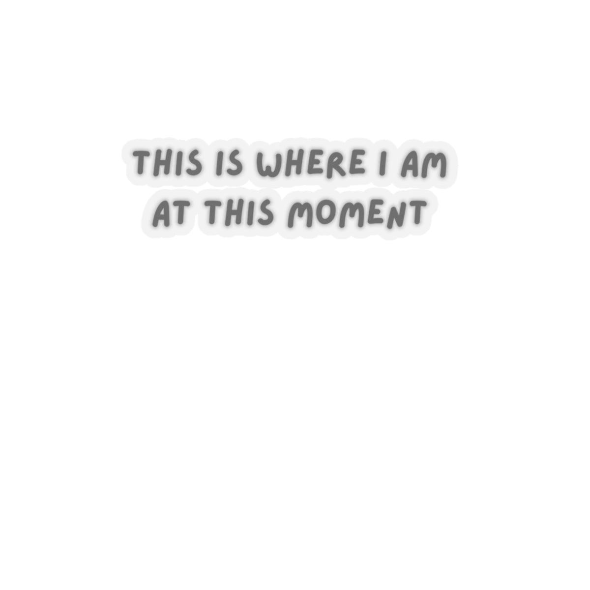Kiss-Cut Stickers - This is where I am at this moment black sticker, Travel Sticker, Adventure, Wanderlust Sticker, Laptop Decal, Journal