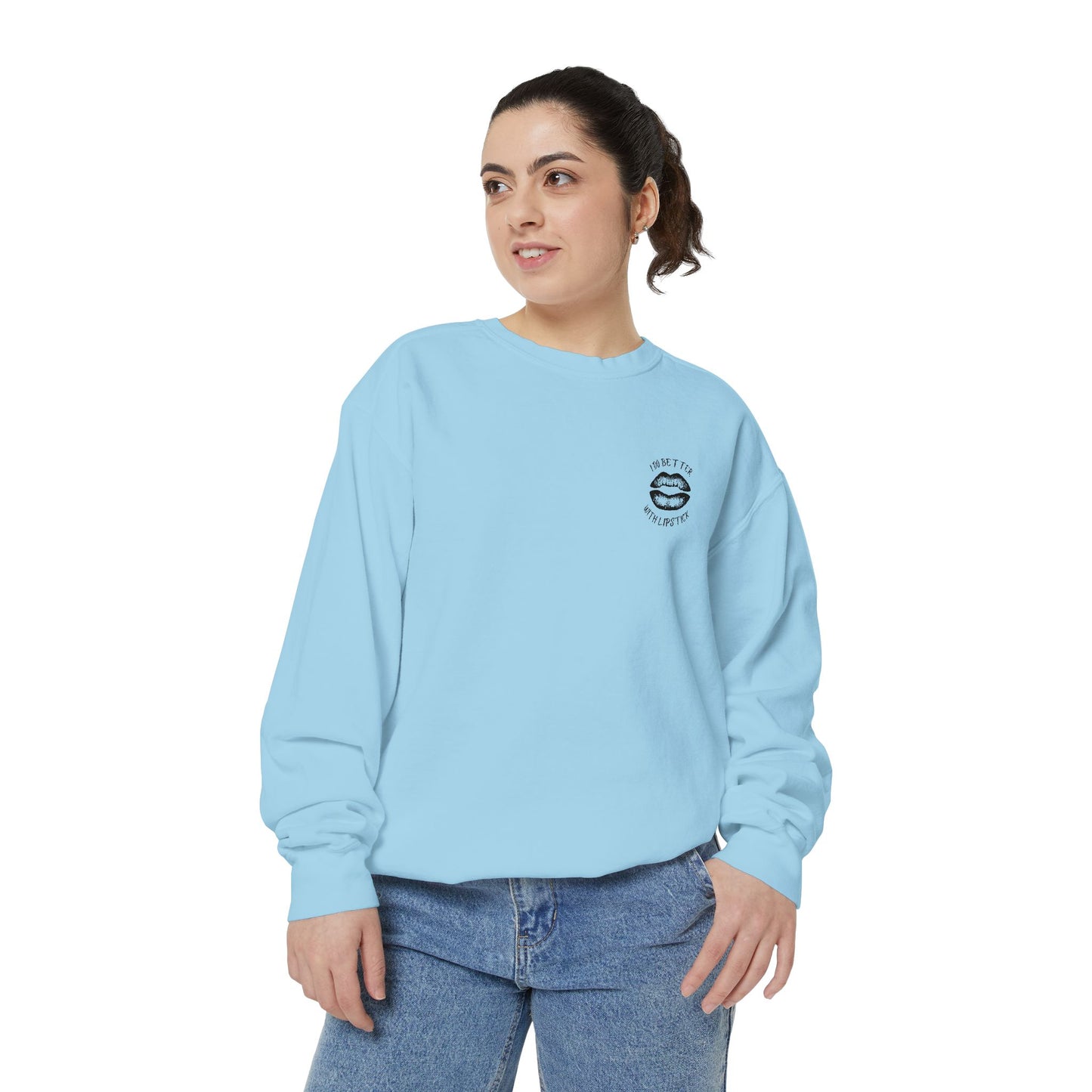 I Do Better With Lipstick Empowered Glamorous Unisex Sweatshirt - Gift