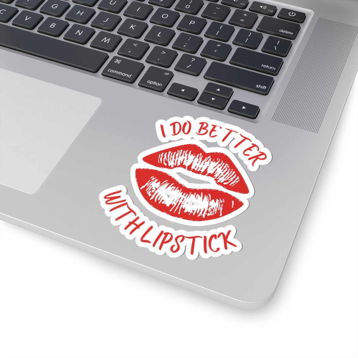 Red "I Do Better With Lipstick" Kiss-Cut Sticker