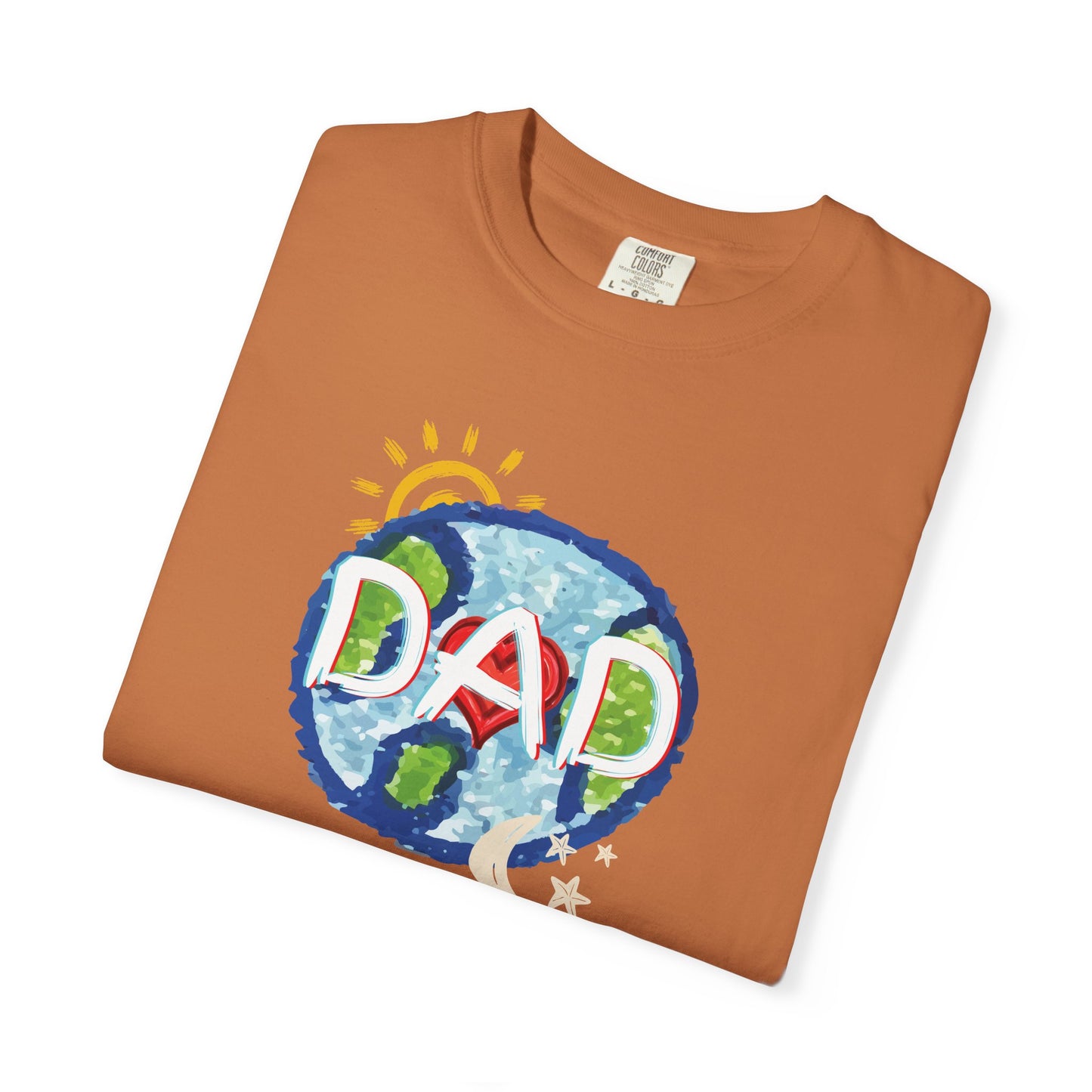 DAD Unisex Garment-Dyed T-shirt - Whole World, Sun, Moon & Stars, Heart - Fathers Day Gift