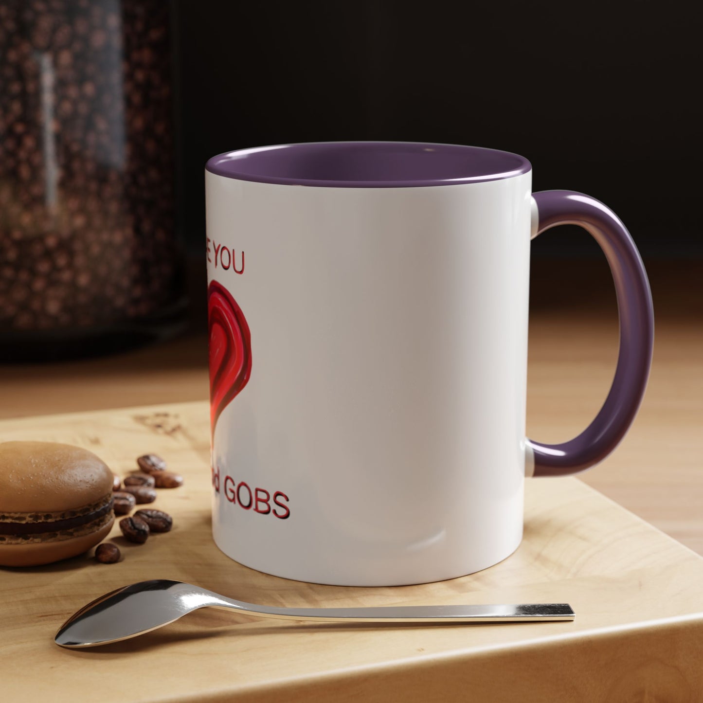Coffee Mug - Heart I Love You Gobs and Gobs - Romantic Valentine's Day Tea Cup - Family Love