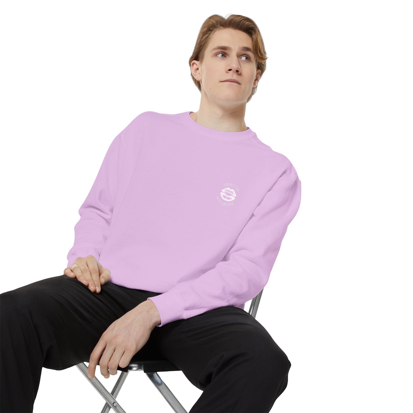 I Do Better With Lipstick Empowered Glamorous Unisex Sweatshirt - Gift