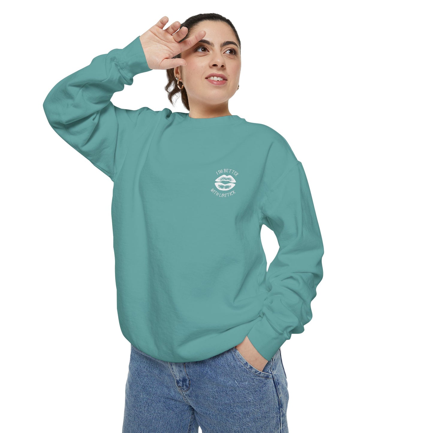 I Do Better With Lipstick Empowered Glamorous Unisex Sweatshirt - Gift
