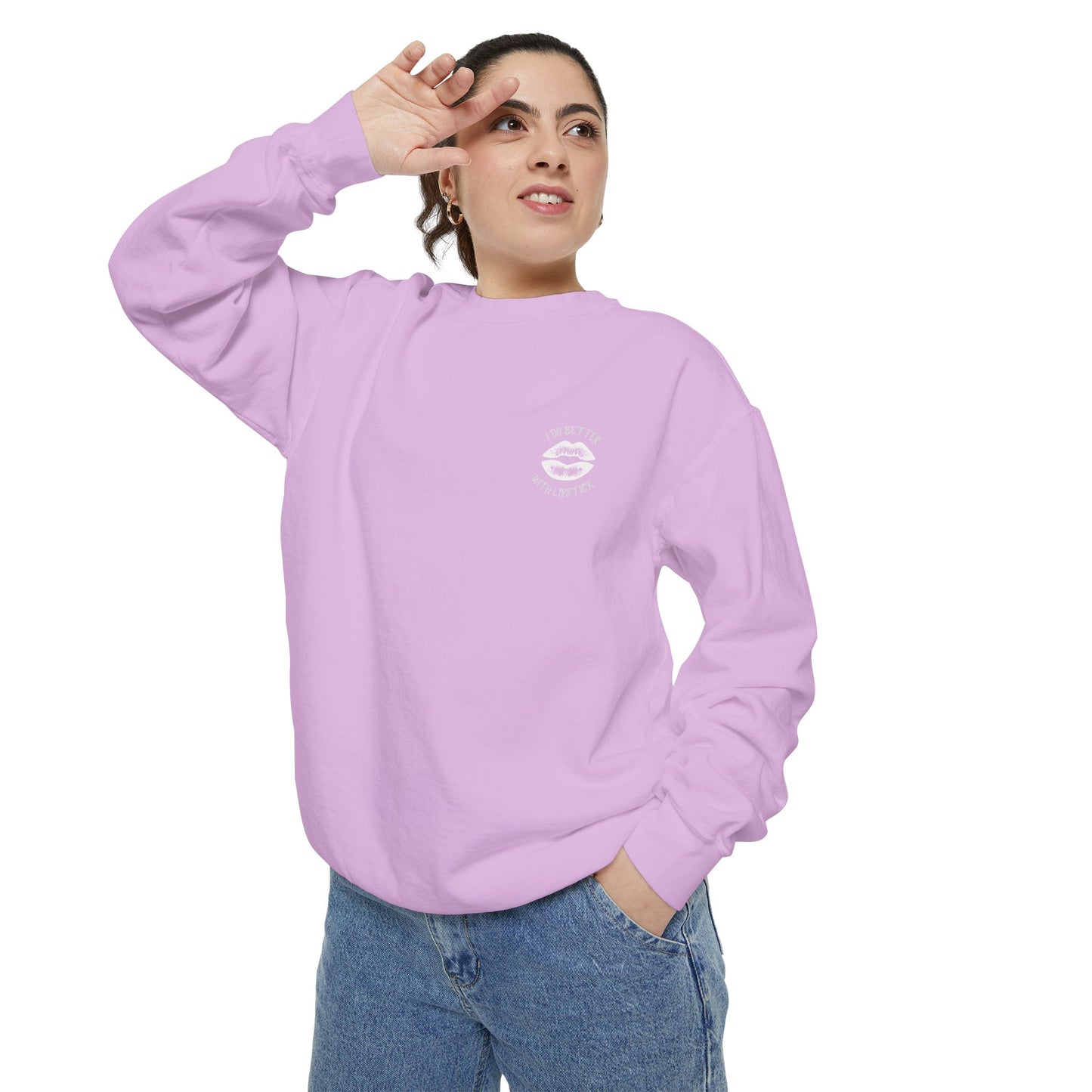 I Do Better With Lipstick Empowered Glamorous Unisex Sweatshirt - Gift