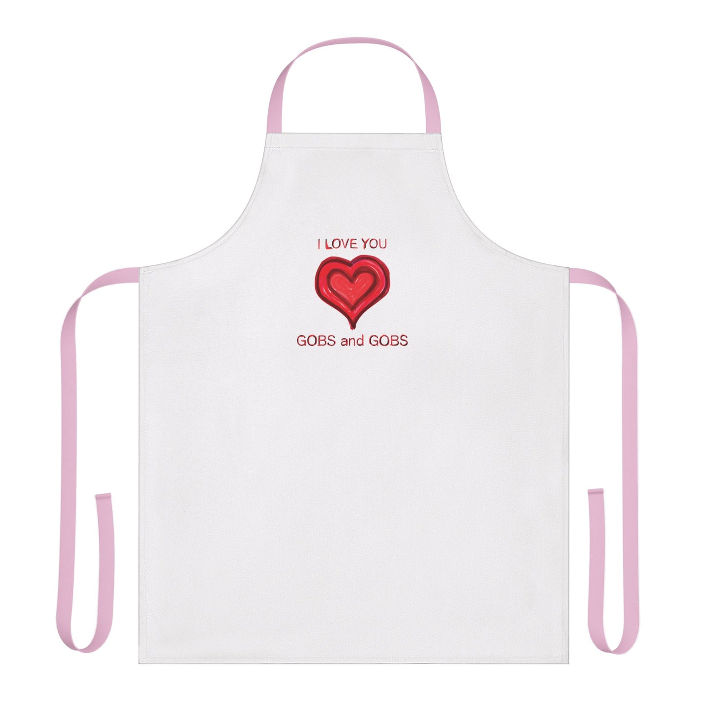 I Love You Gobs and Gobs Heart Unisex Chefs Apron