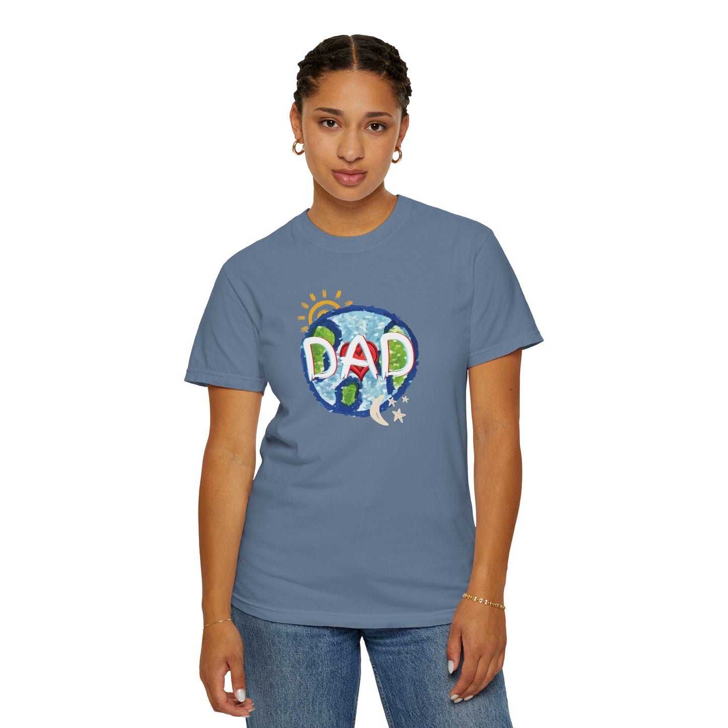 DAD Unisex Garment-Dyed T-shirt - Whole World, Sun, Moon & Stars, Heart - Fathers Day Gift