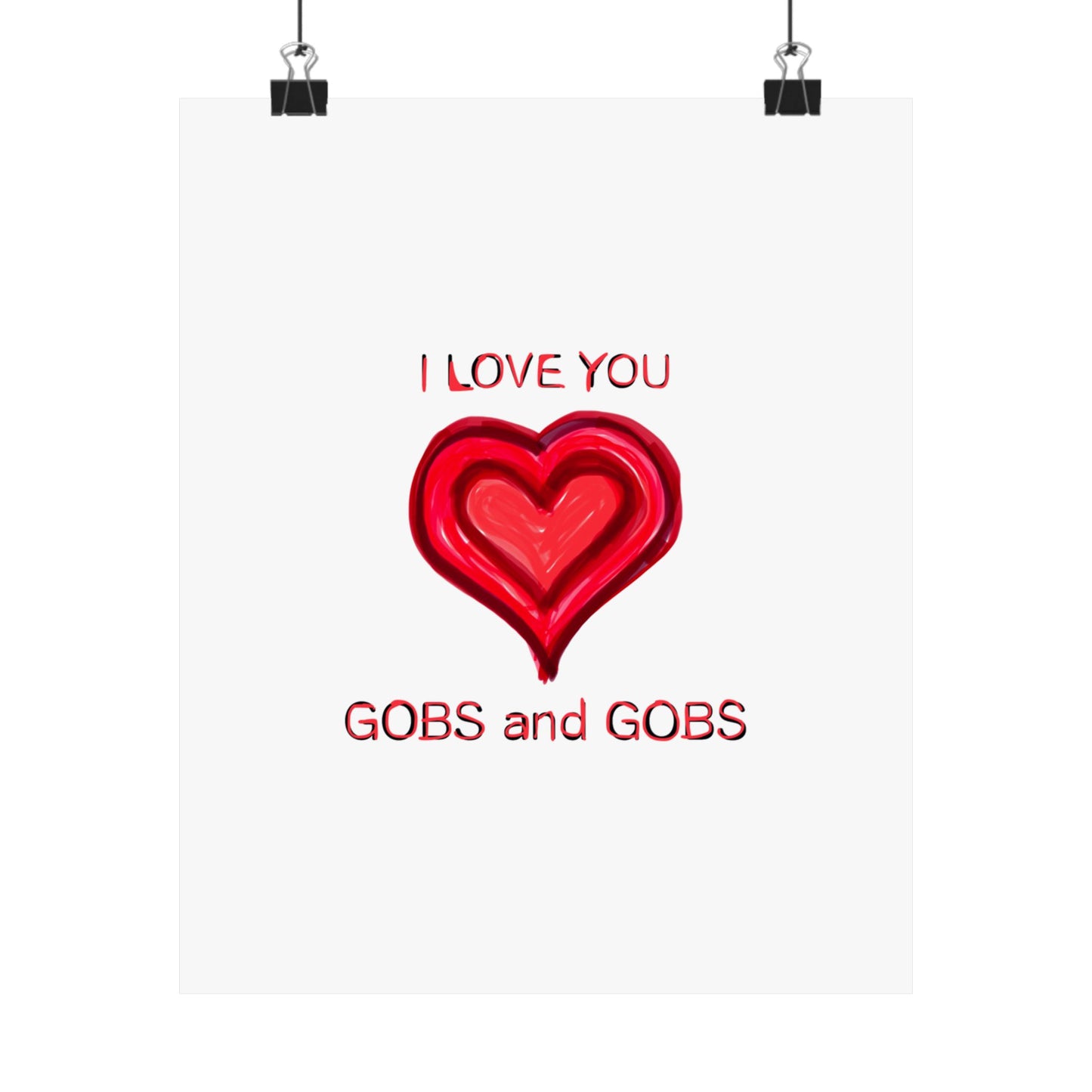 Heart I Love You Gobs and Gobs Matte Vertical Poster Wall Art, Framable Love Print, Romantic Home Decor Gift for Anniversary, Valentine's