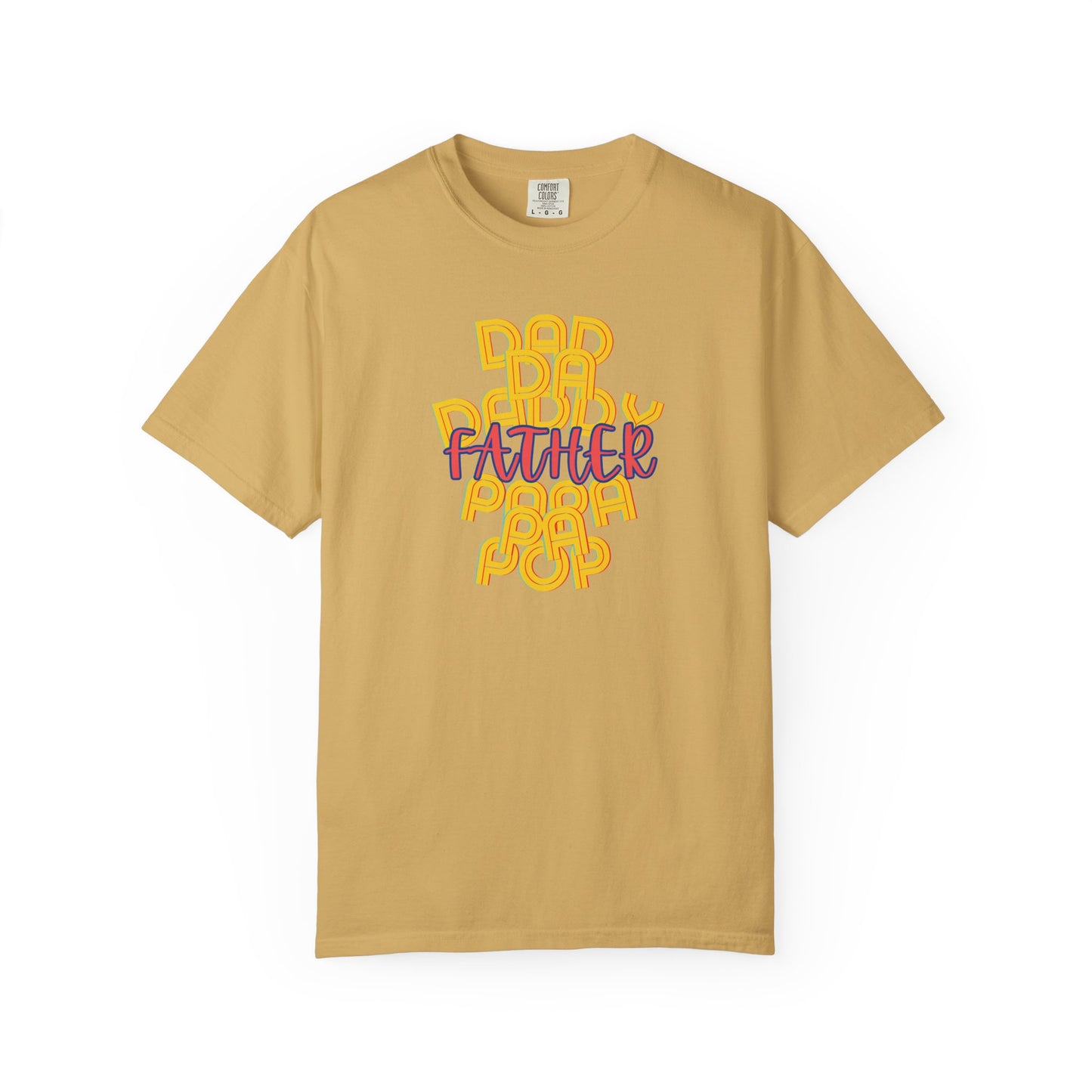 Father Unisex Garment-Dyed T-shirt - Dad Da Daddy Pop Pa Papa - Fathers Day Gifts - Comfy Soft Preshrunk Tee
