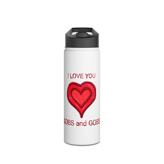 I Love You Gobs and Gobs Stainless Steel Water Bottle, Hearts, Exercise, Eco Friendly, Gender Neutral, Men, Women, Kids, Gifts, Valentines