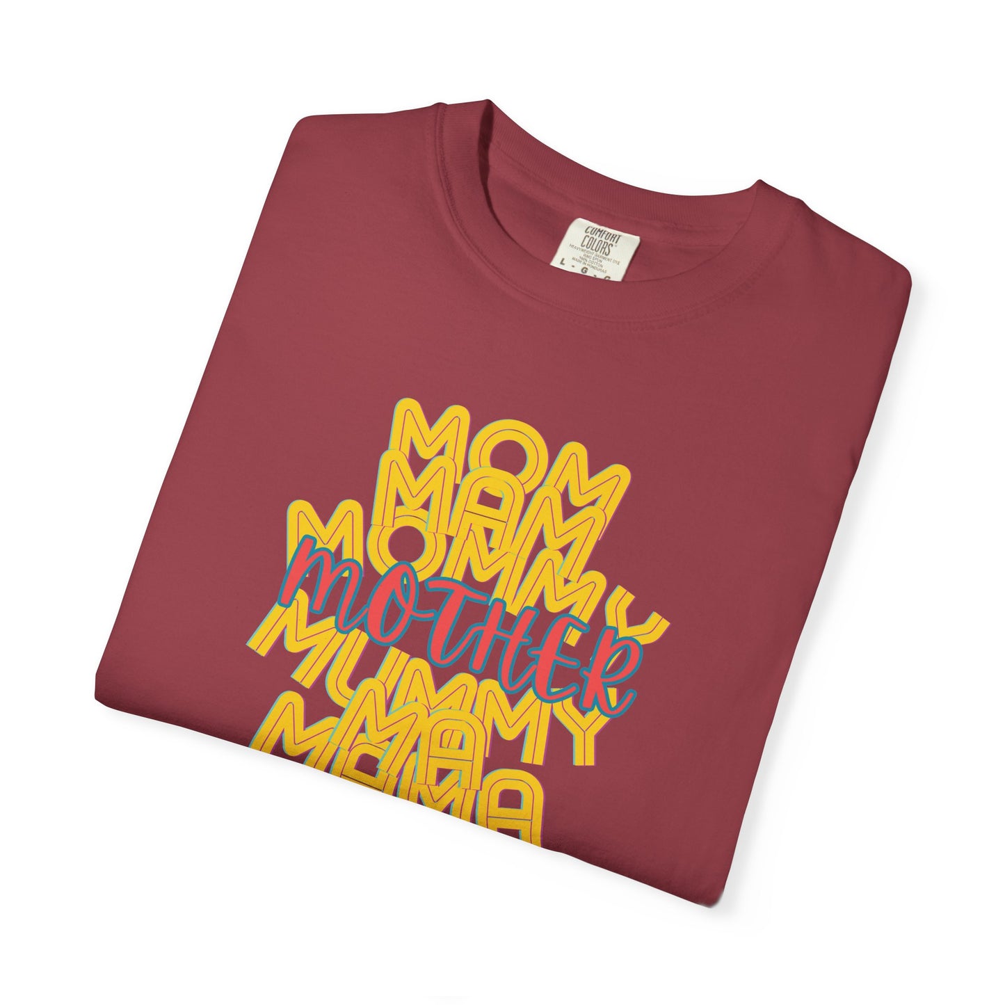 Mother Unisex Garment-Dyed T-shirt, Mom Mommy Ma Mam Mama Mummy, Love, Mothers Day, Gifts for Women, Comfy, Soft, Gender Neutral, Preshrunk