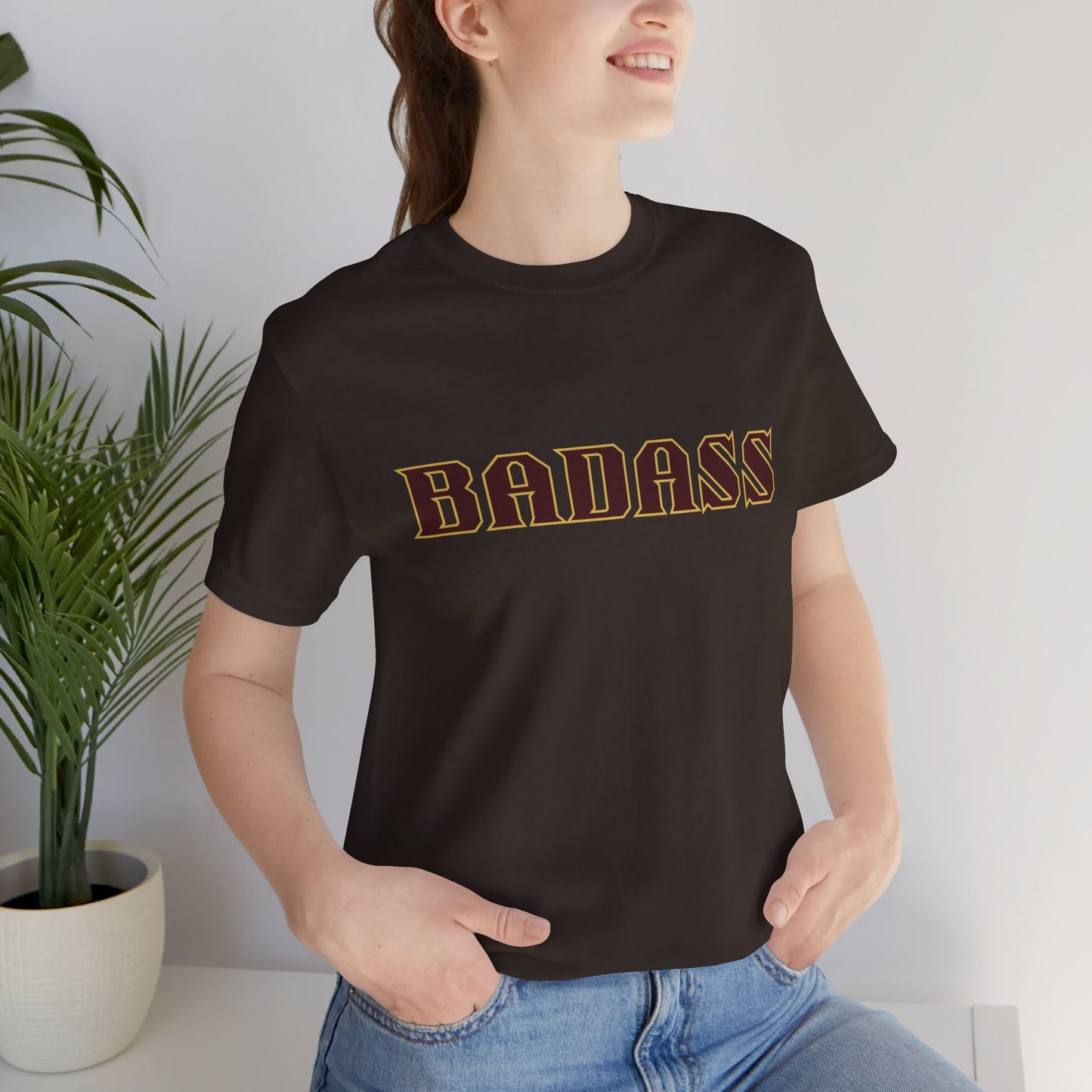 Badass Unisex Tee - Bold Gender Neutral Funny Attitude Shirt