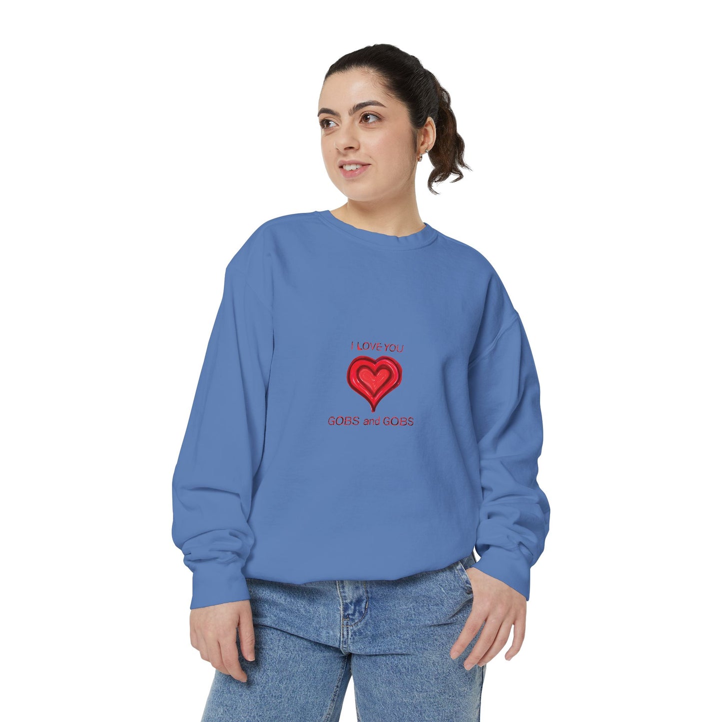 Heart I Love You Gobs and Gobs Unisex Sweatshirt