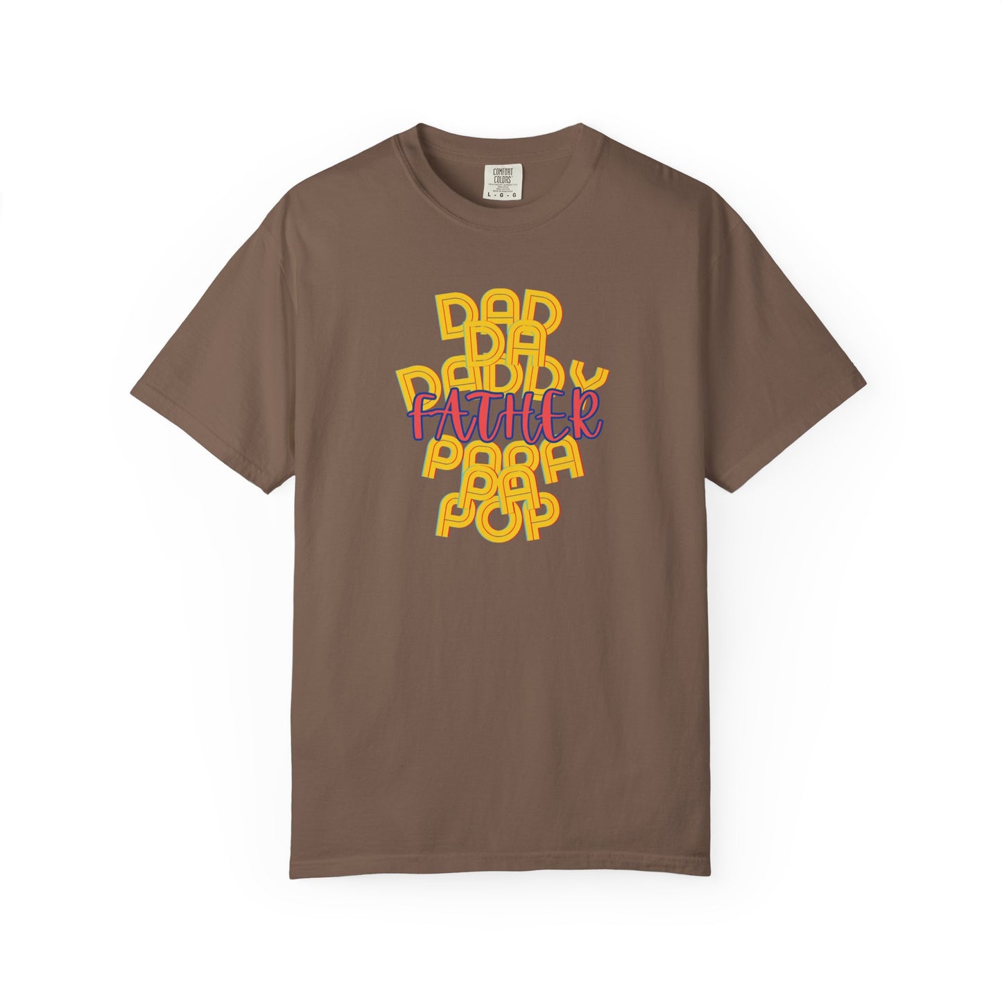 Father Unisex Garment-Dyed T-shirt - Dad Da Daddy Pop Pa Papa - Fathers Day Gifts - Comfy Soft Preshrunk Tee