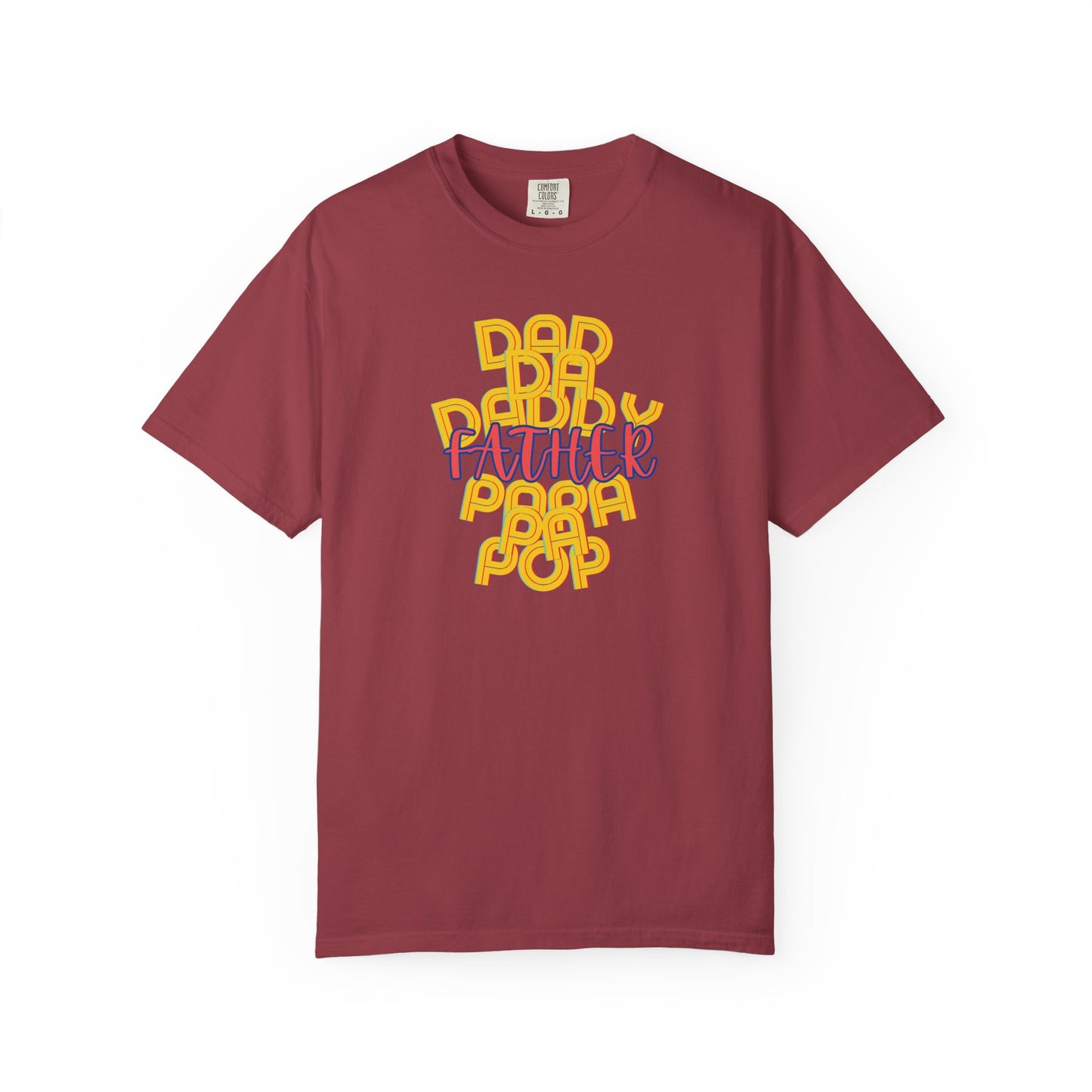 Father Unisex Garment-Dyed T-shirt - Dad Da Daddy Pop Pa Papa - Fathers Day Gifts - Comfy Soft Preshrunk Tee