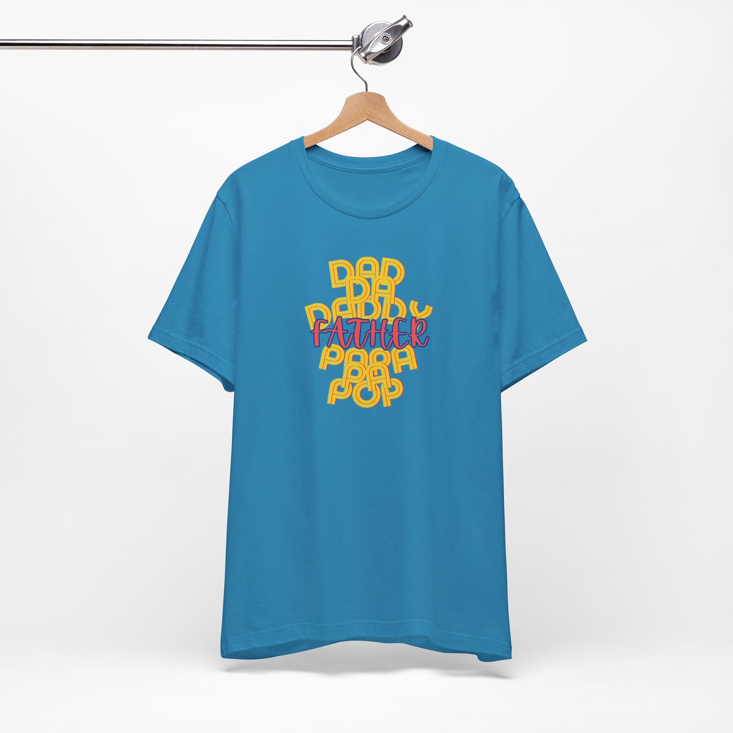 Father Unisex Tee - Dad Da Daddy Pop Pa Papa, Fathers Day Gifts