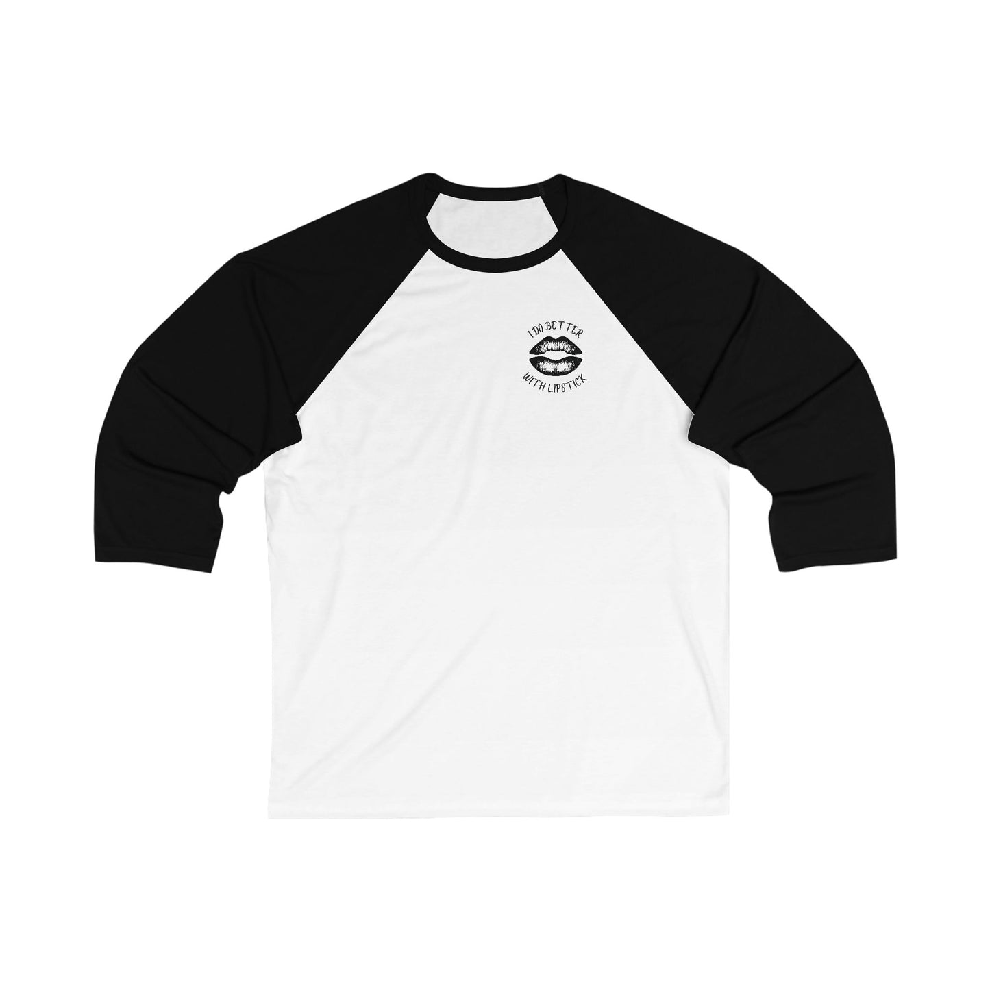 I Do Better With Lipstick Unisex 3\4 Sleeve Baseball Tee, lips, sassy, glamorous, empowered, gender neutral, gifts, women men teens friends