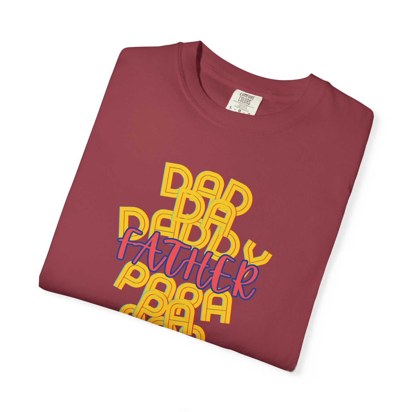 Father Unisex Garment-Dyed T-shirt - Dad Da Daddy Pop Pa Papa - Fathers Day Gifts - Comfy Soft Preshrunk Tee