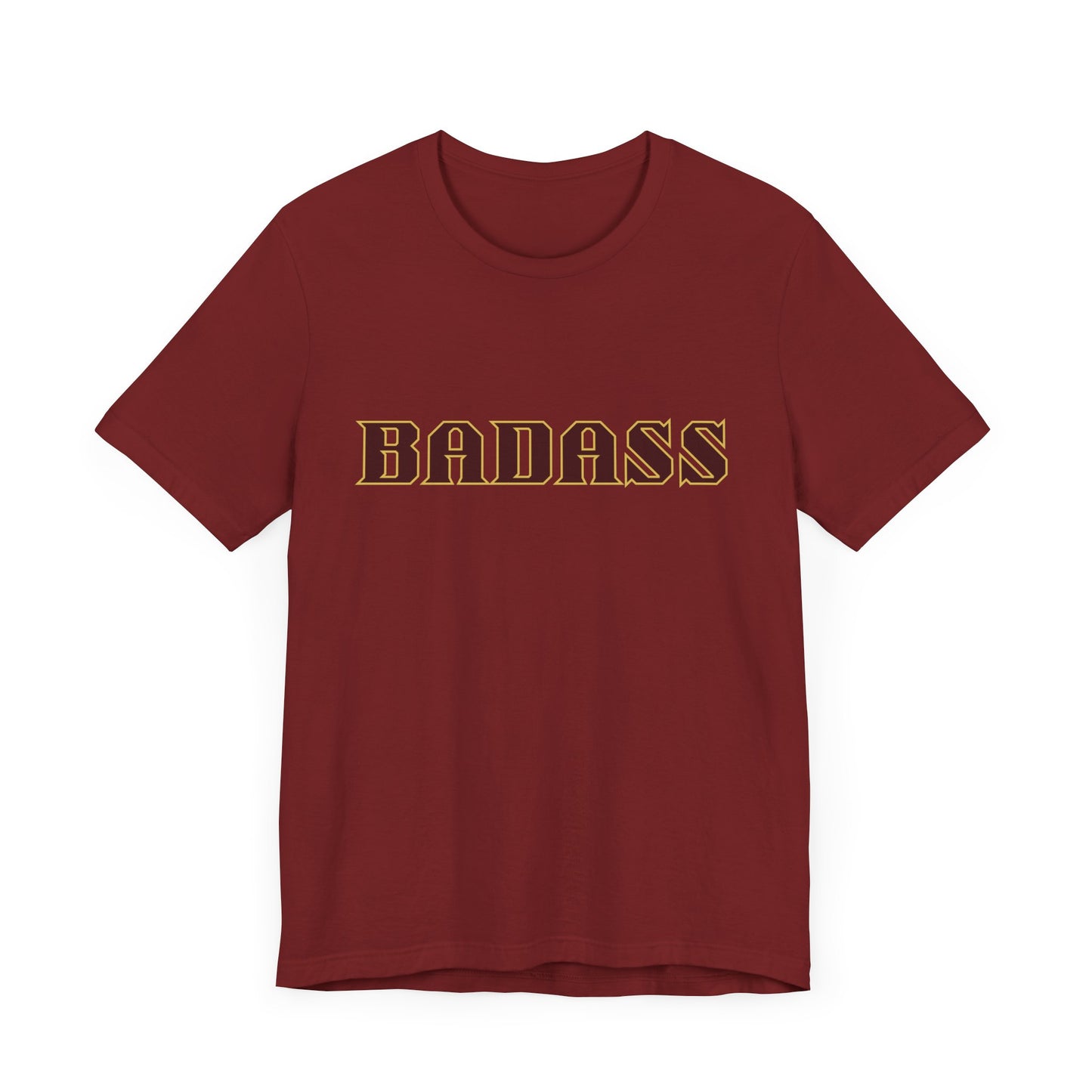 Badass Unisex Tee - Bold Gender Neutral Funny Attitude Shirt