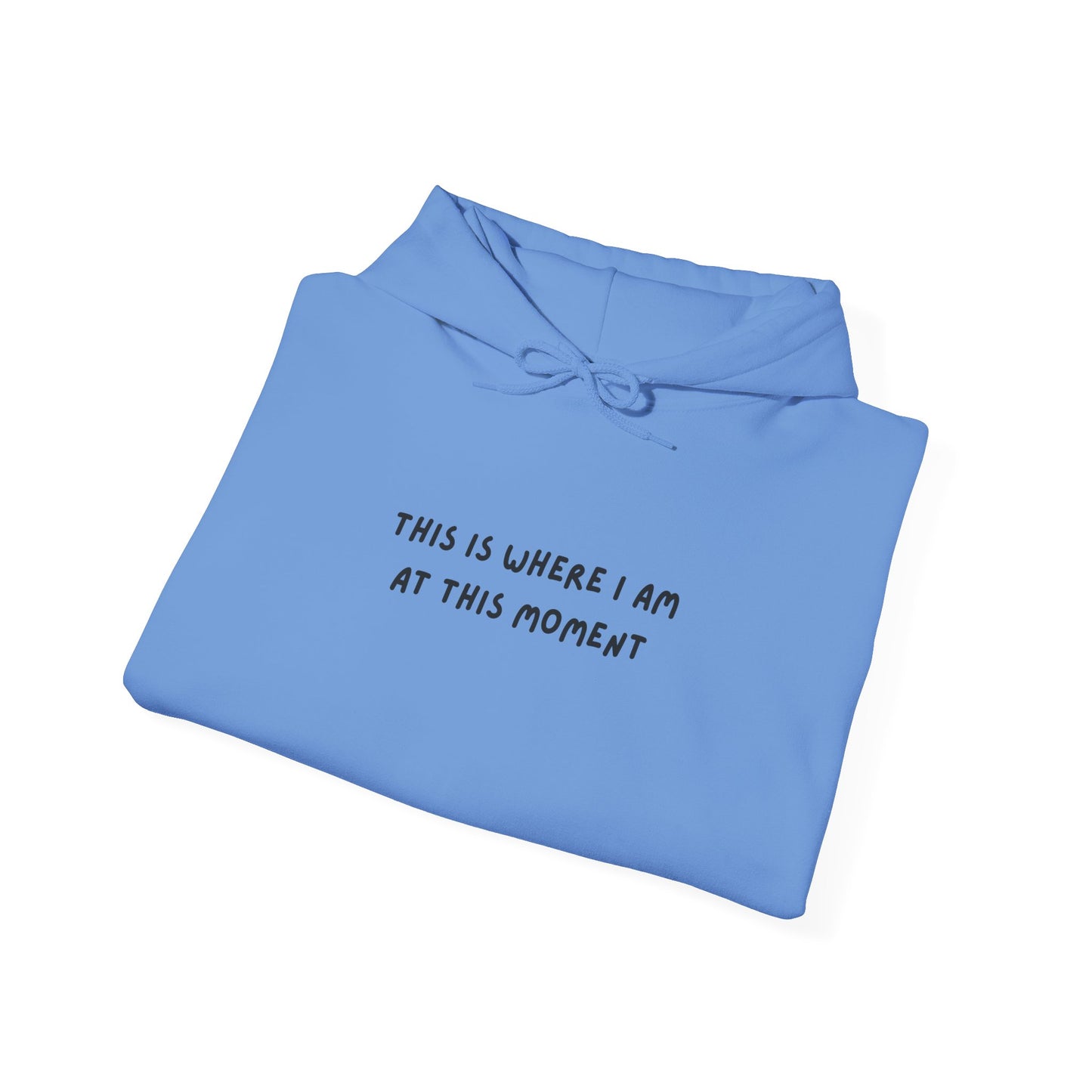 This is Where I Am Unisex Heavy Blend™ Hooded Sweatshirt, gender neutral, birthday, Christmas, Gift, Comfy, Soft, Warm, Hoodie, Pullover