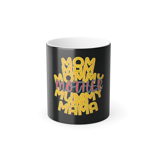 Mug - Mother Color Morphing 11oz, Mom Mommy Ma Mam Mama Mummy, Love, Mothers Day, Gifts for Women