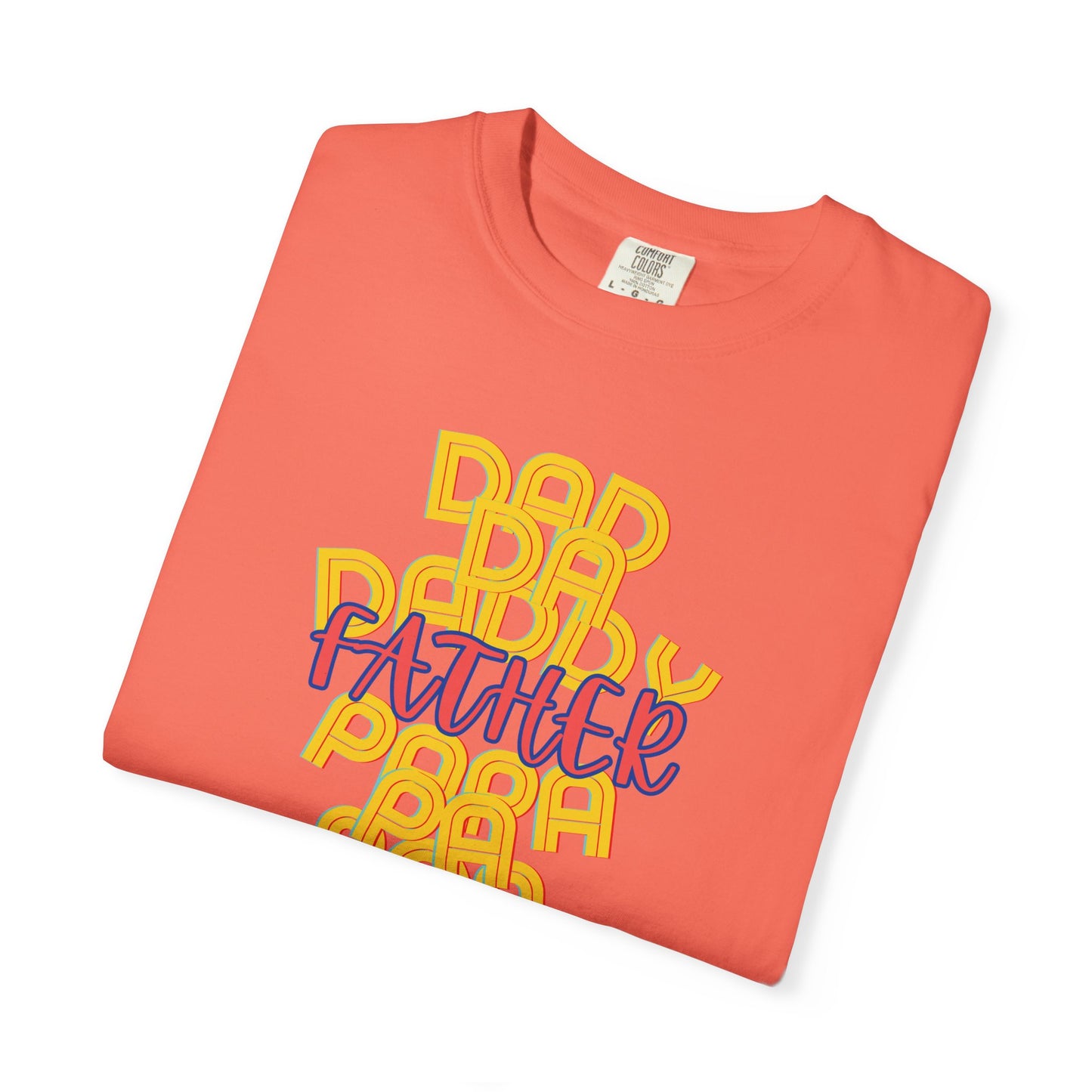 Father Unisex Garment-Dyed T-shirt - Dad Da Daddy Pop Pa Papa - Fathers Day Gifts - Comfy Soft Preshrunk Tee