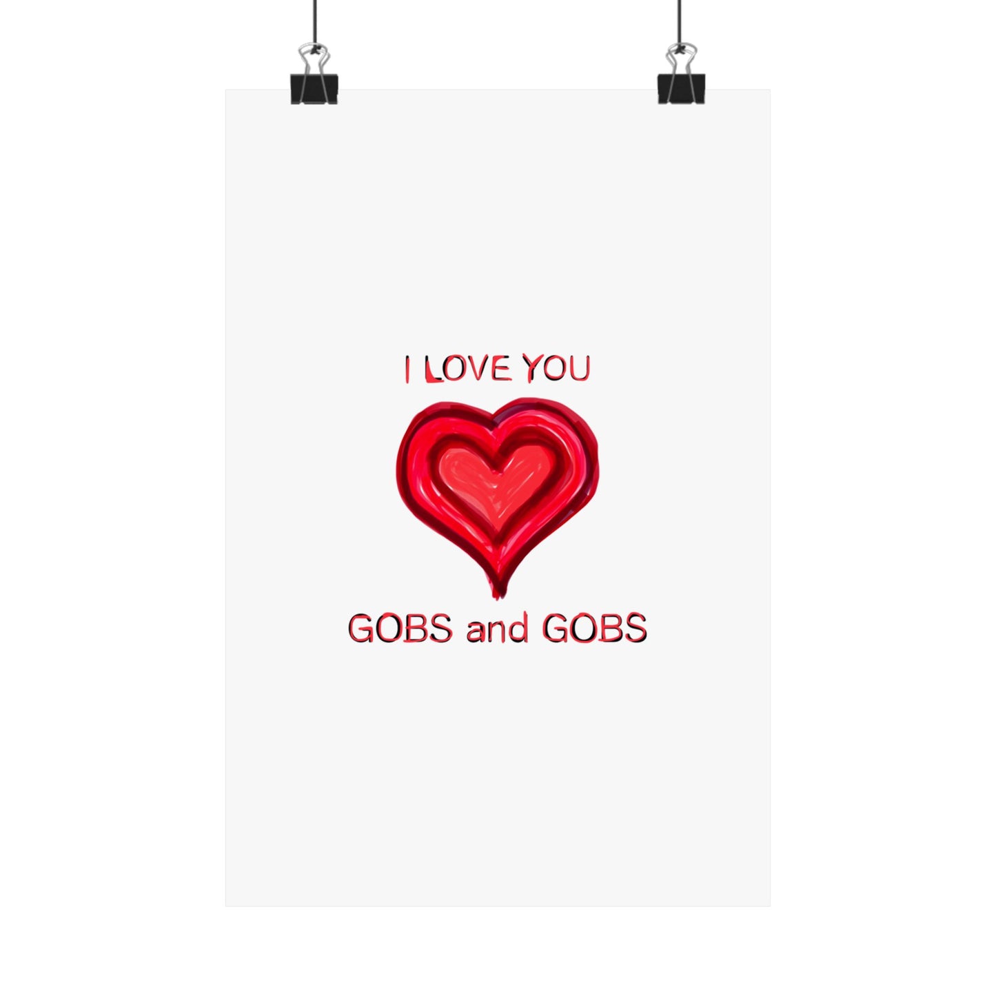 Heart I Love You Gobs and Gobs Matte Vertical Poster Wall Art, Framable Love Print, Romantic Home Decor Gift for Anniversary, Valentine's