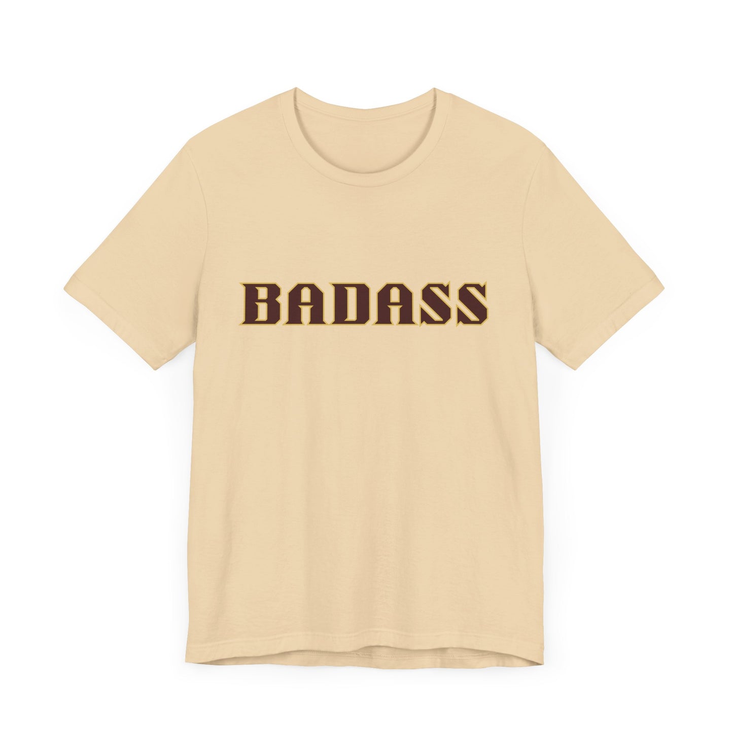 Badass Unisex Tee - Bold Gender Neutral Funny Attitude Shirt