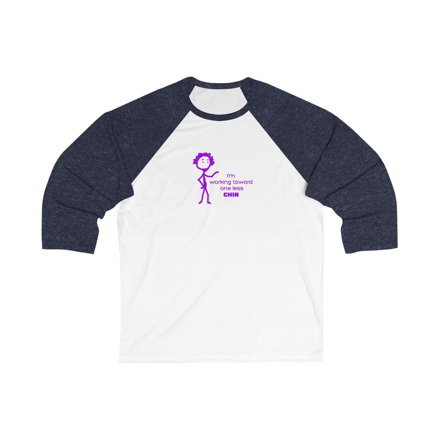 Im Working Toward One Less Chin Unisex 3\4 Sleeve Baseball Tee, funny, diet, gender neutral, gift, women men friends, Christmas birthday