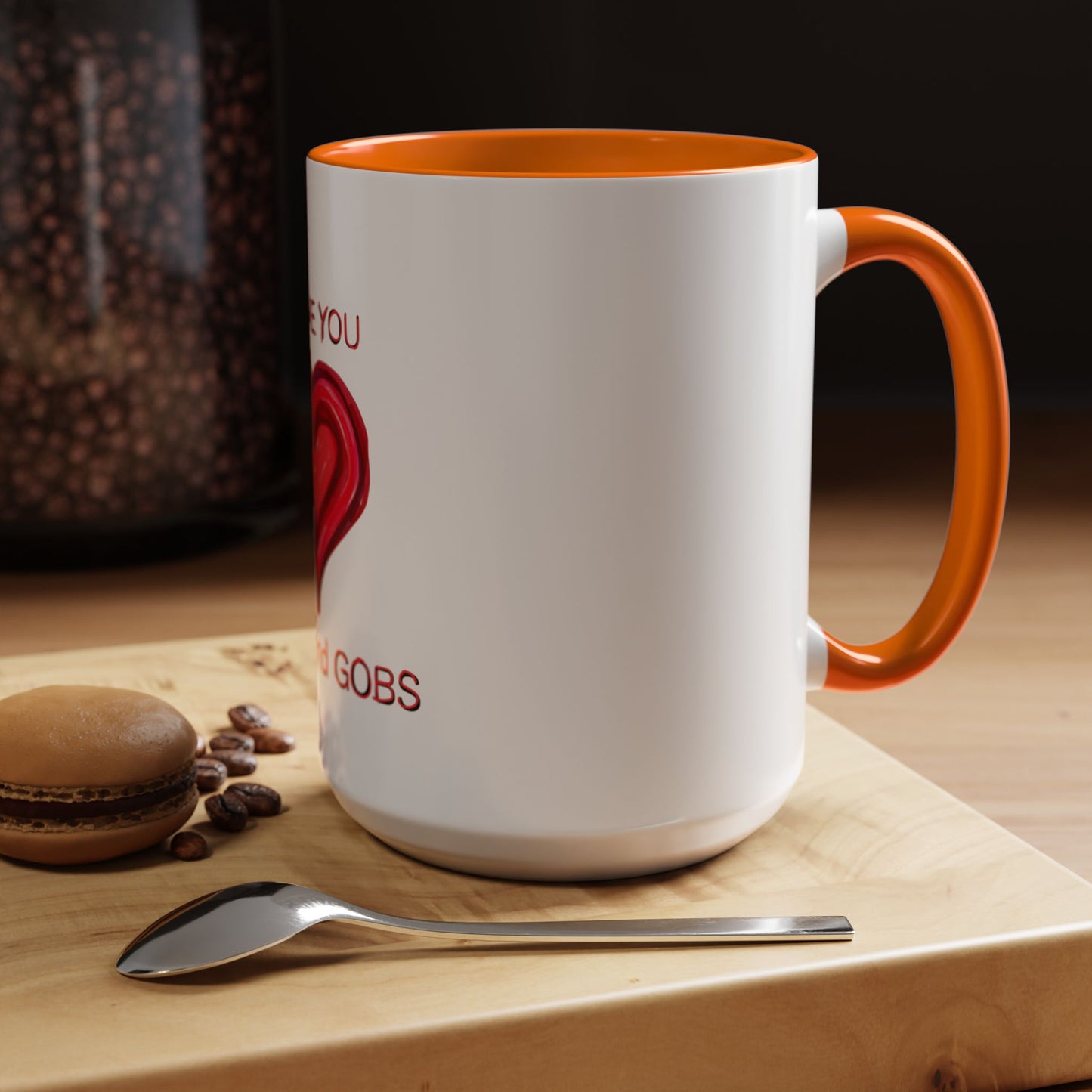 Coffee Mug - Heart I Love You Gobs and Gobs - Romantic Valentine's Day Tea Cup - Family Love