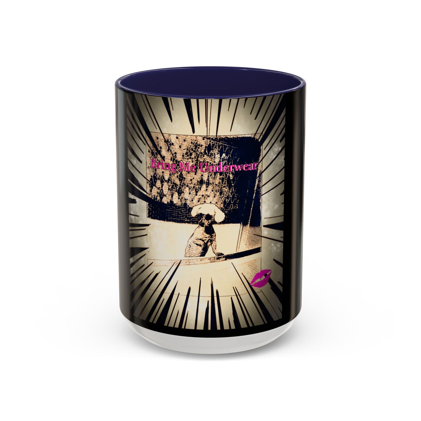 Coffee Mug - Bring Me Underwear, Dog Funny Gift For Women Friends Sarcastic