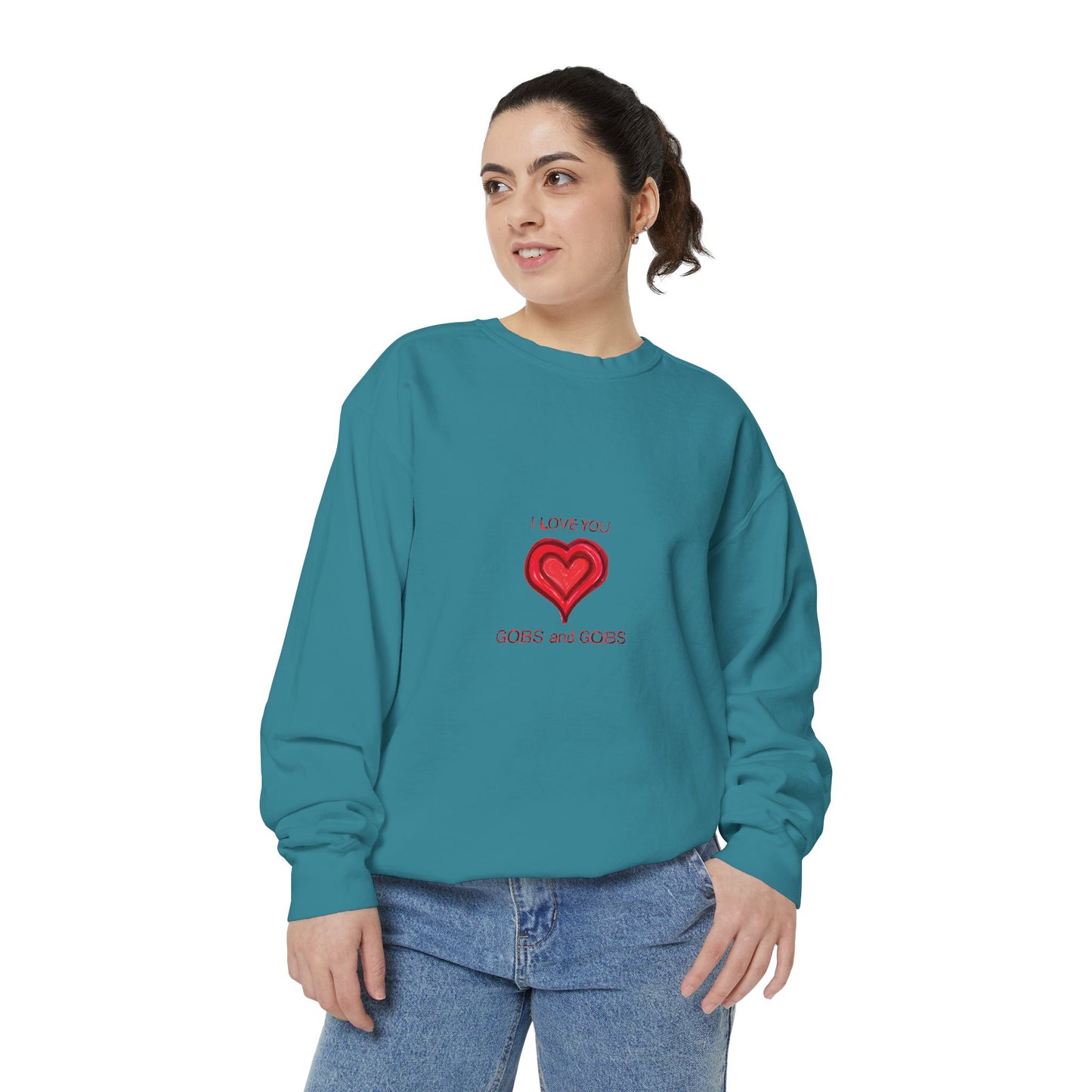 Heart I Love You Gobs and Gobs Unisex Sweatshirt