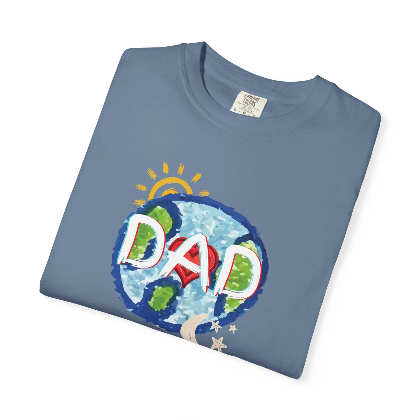 DAD Unisex Garment-Dyed T-shirt - Whole World, Sun, Moon & Stars, Heart - Fathers Day Gift