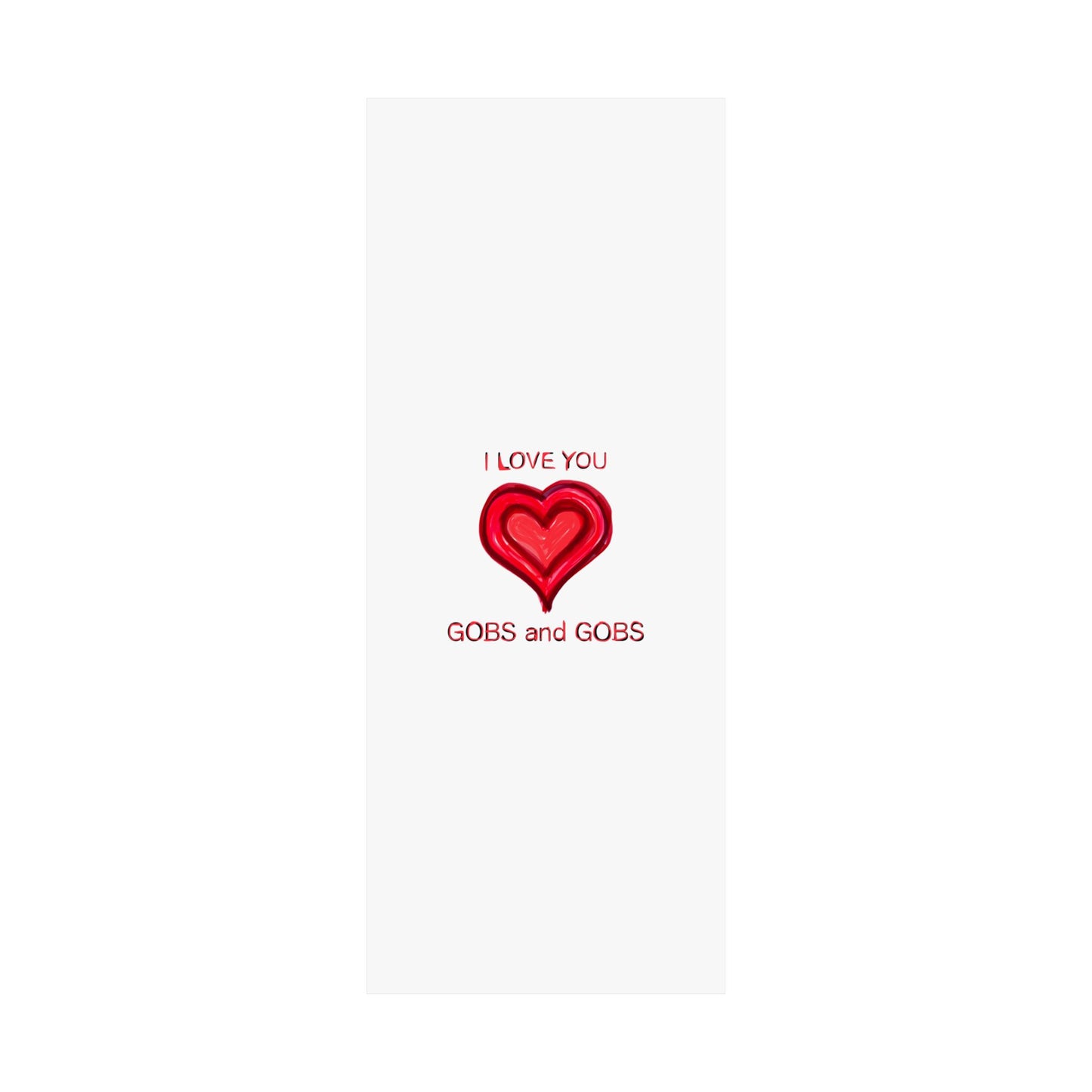 Heart I Love You Gobs and Gobs Matte Vertical Poster Wall Art, Framable Love Print, Romantic Home Decor Gift for Anniversary, Valentine's