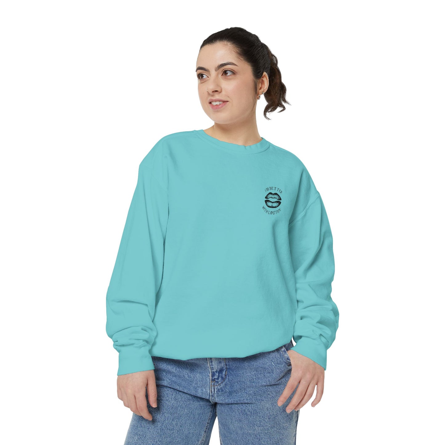 I Do Better With Lipstick Empowered Glamorous Unisex Sweatshirt - Gift