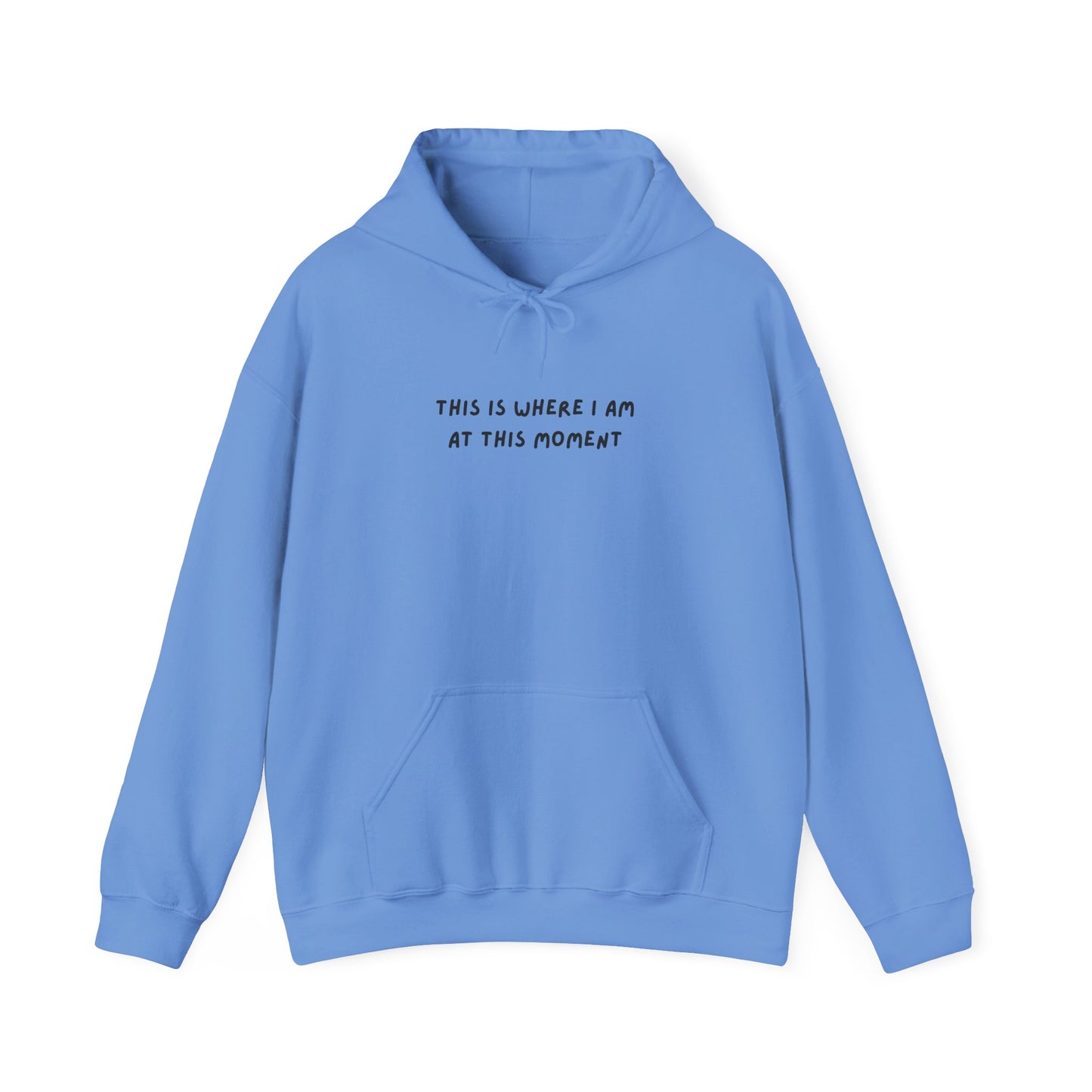 This is Where I Am Unisex Heavy Blend™ Hooded Sweatshirt, gender neutral, birthday, Christmas, Gift, Comfy, Soft, Warm, Hoodie, Pullover